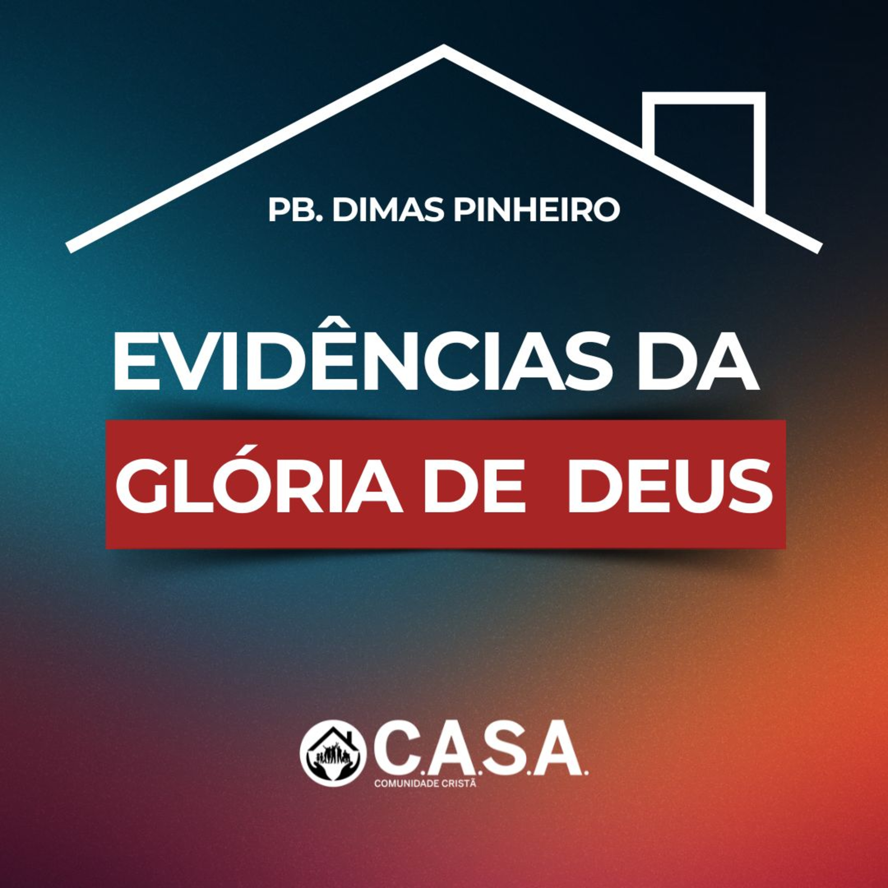EVIDÊNCIAS DA GLÓRIA DE DEUS - 22/02/2026 - PB. DIMAS PINHEIRO episode artwork