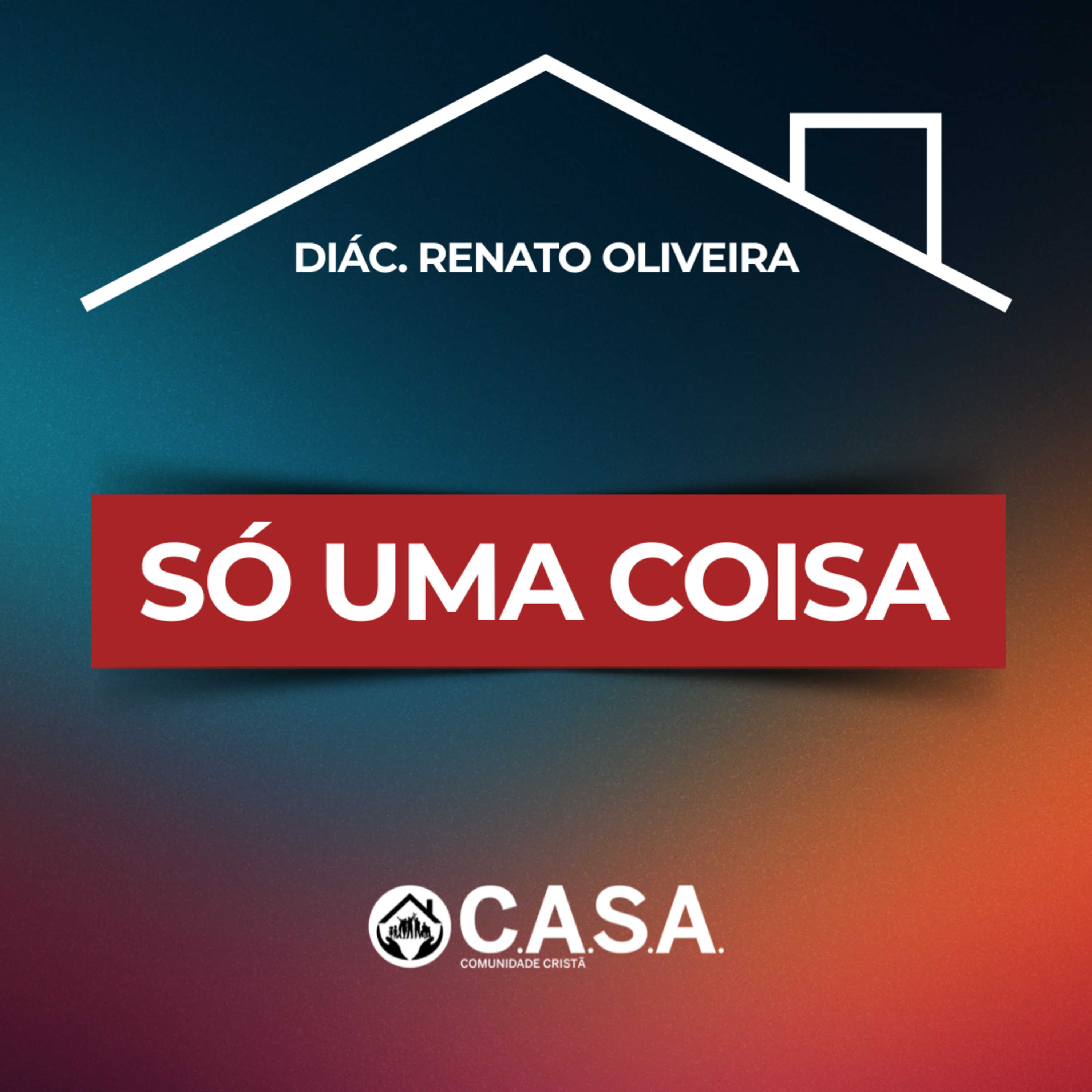 SÓ UMA COISA - 01/03/2026 - DIÁC. RENATO OLIVEIRA episode artwork