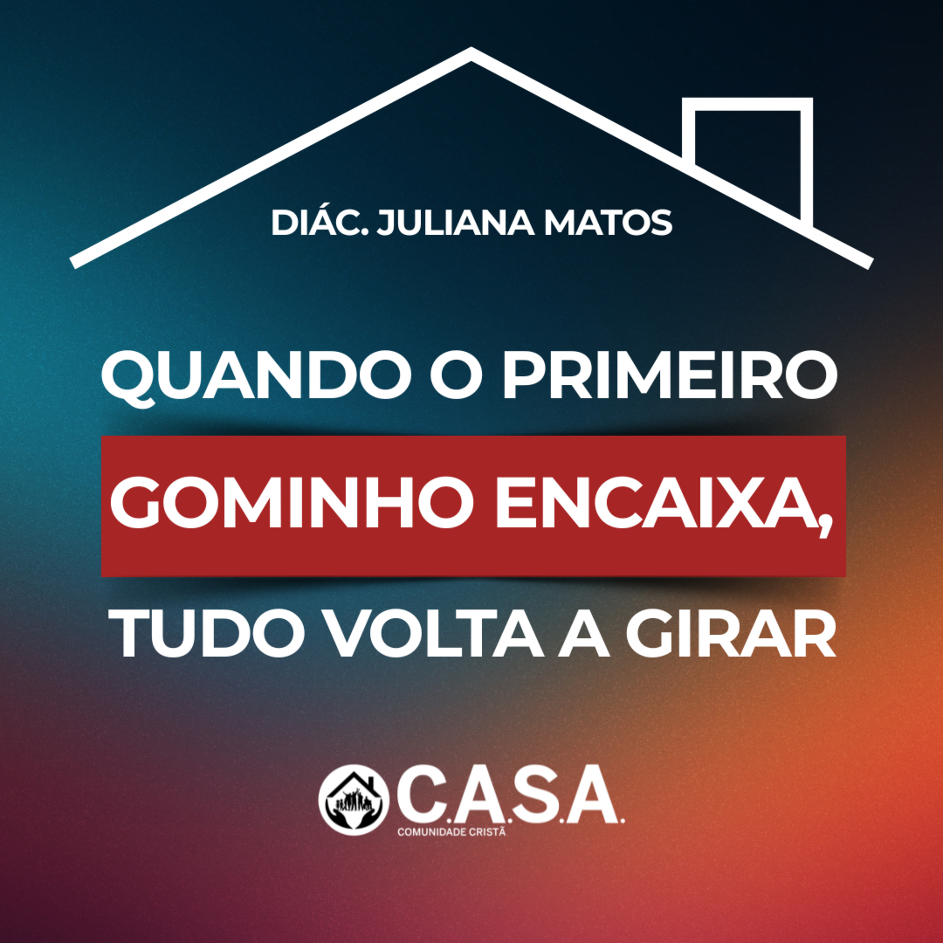 QUANDO O PRIMEIRO GOMINHO ENCAIXA, TUDO VOLTA A GIRAR - 08/03/2026 - DIAC. JULIANA MATOS episode artwork