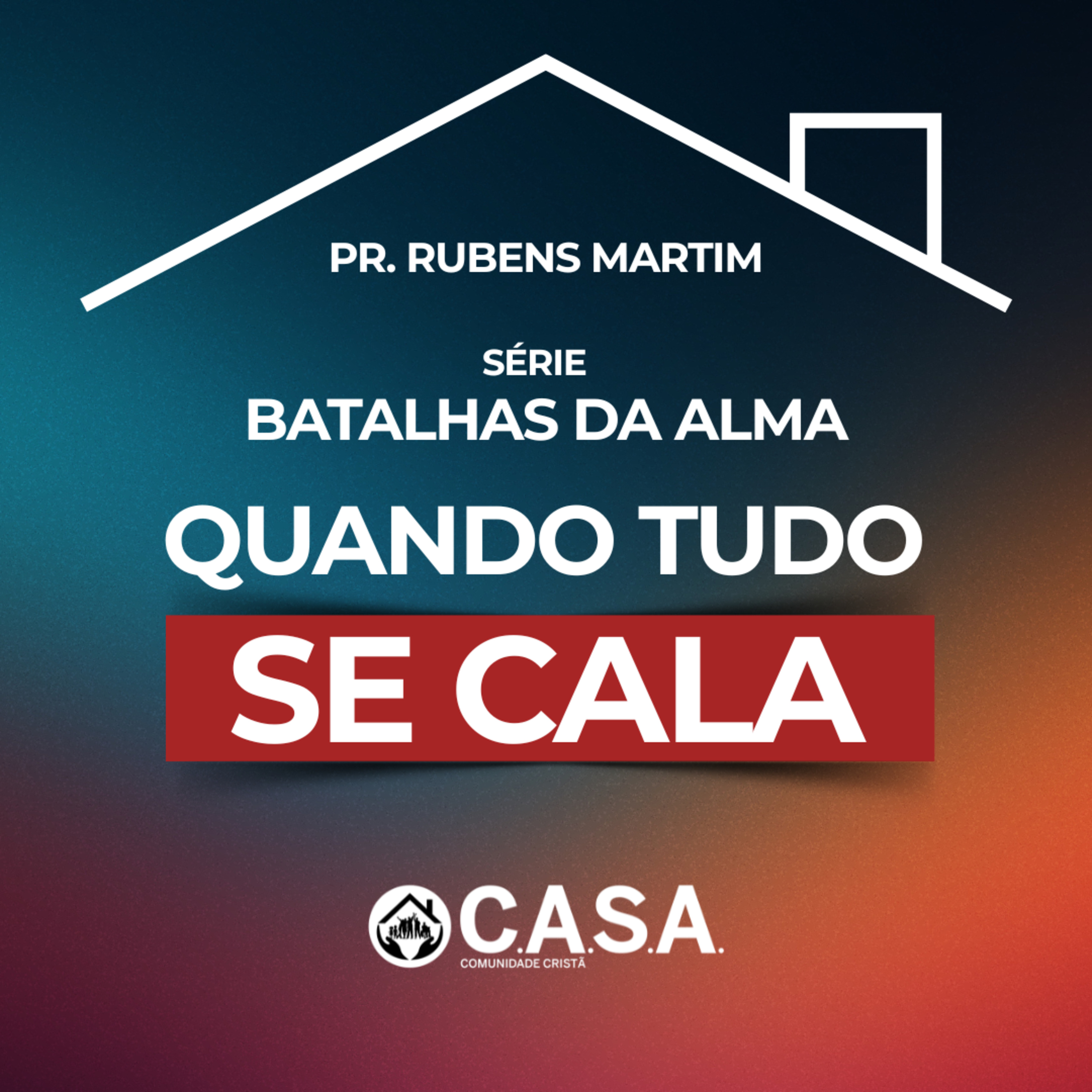 SÉRIE: BATALHAS DA ALMA - QUANDO TUDO SE CALA - 29/03/2026 - PR. RUBENS MARTIM episode artwork