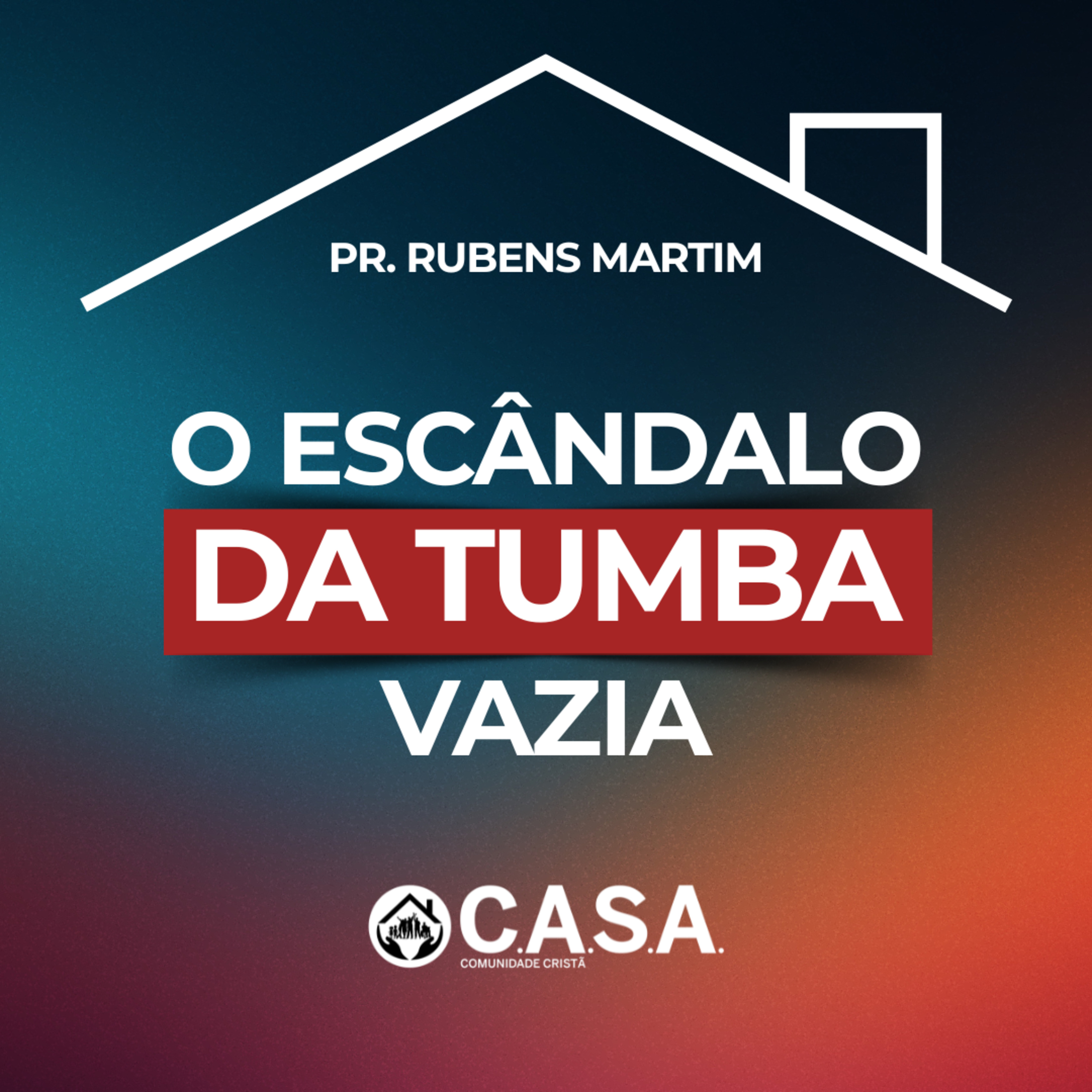 O ESCÂNDALO DA TUMBA VAZIA - 05/04/2026 - PR. RUBENS MARTIM episode artwork