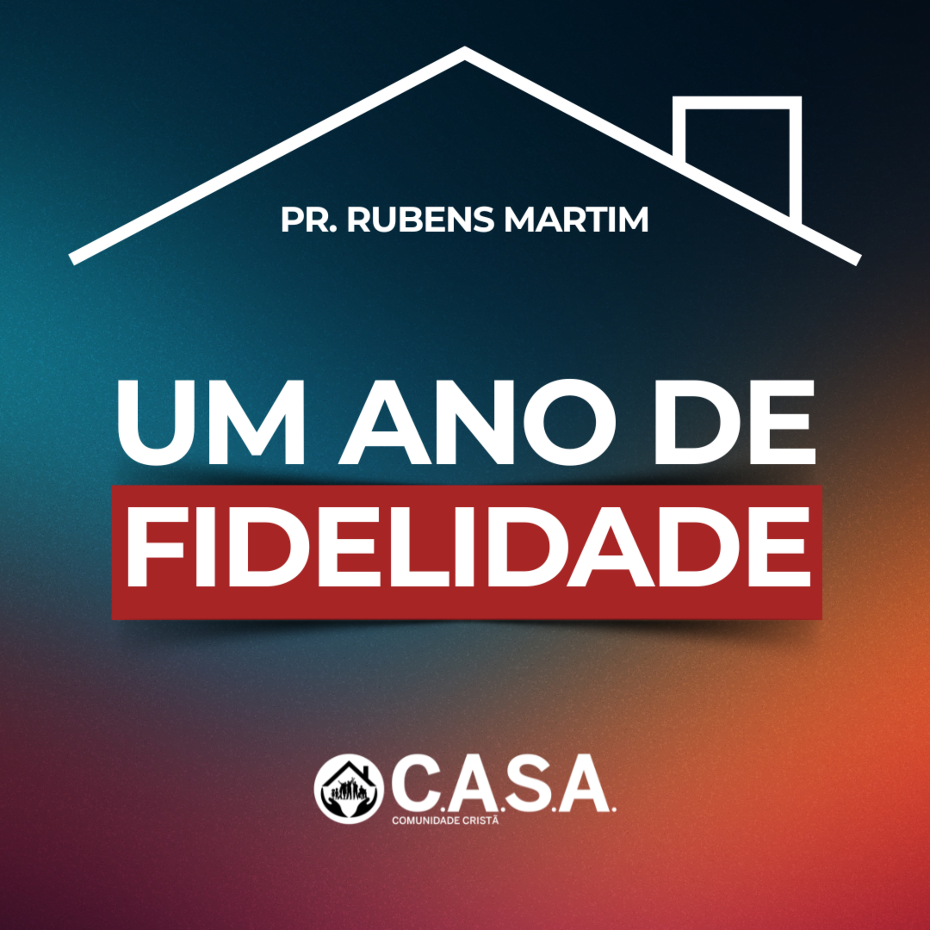 UM ANO DE FIDELIDADE - 26/04/2026 - PR. RUBENS MARTIM episode artwork