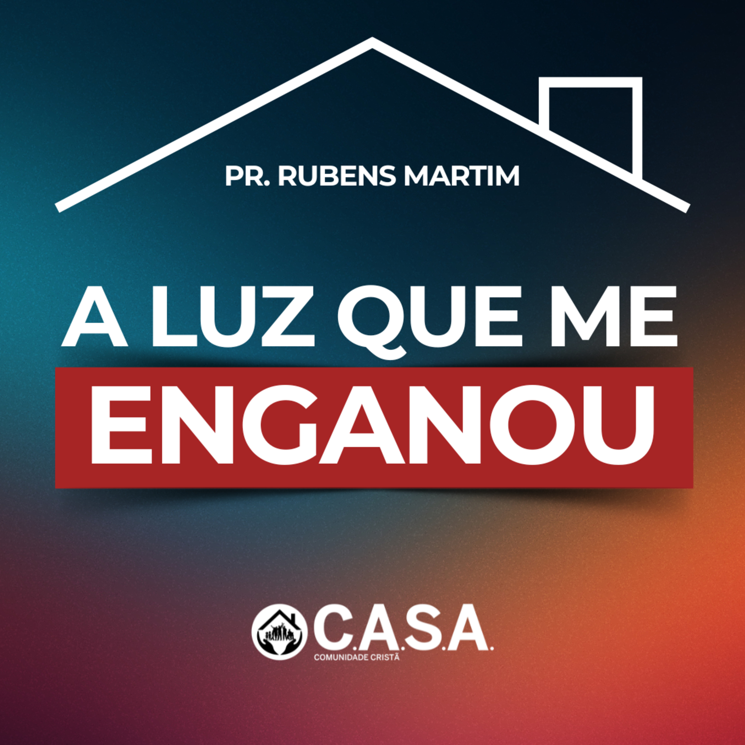 A LUZ QUE ME ENGANOU - PR. RUBENS MARTIM - 19/07/26 episode artwork