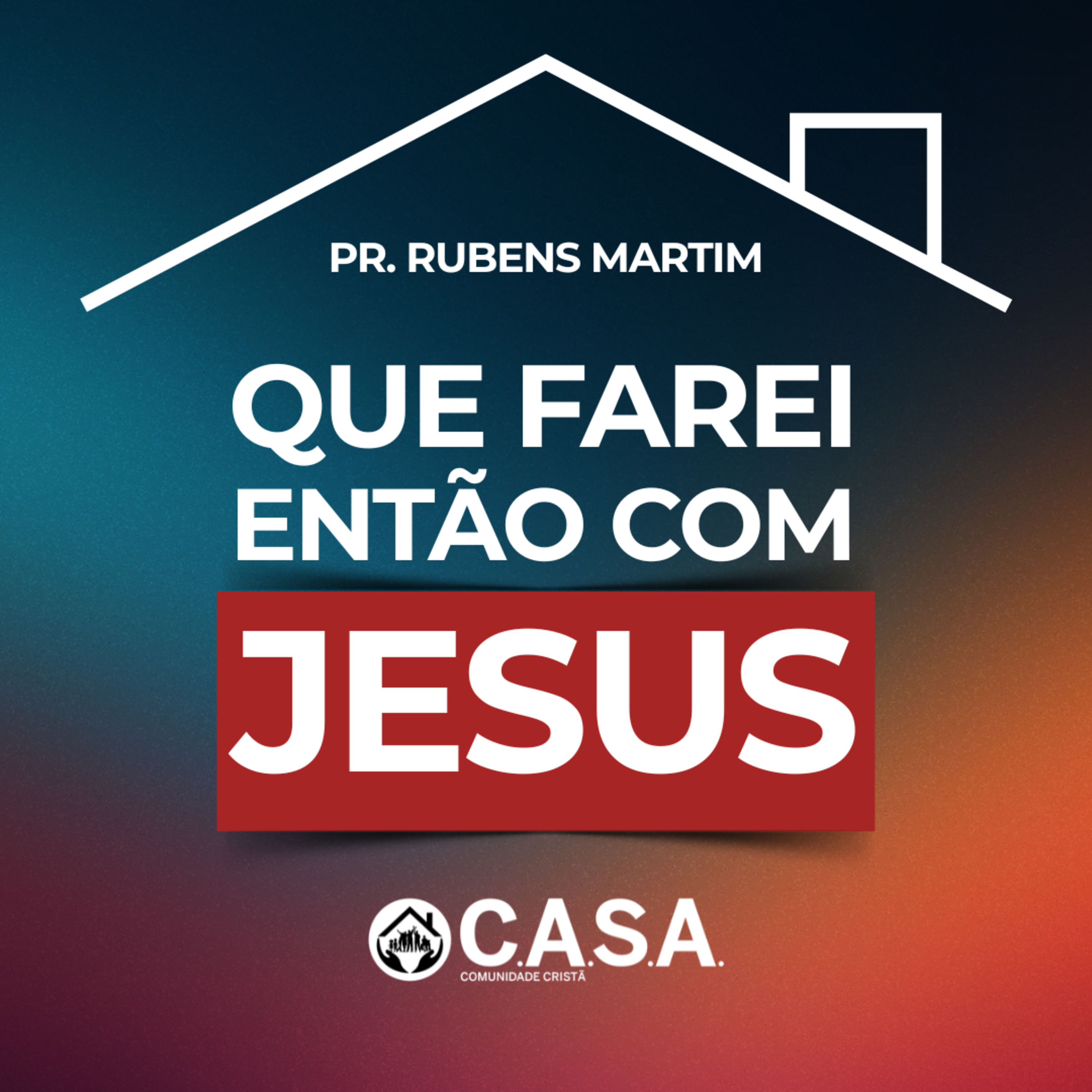 QUE FAREI ENTÃO COM JESUS - PR. RUBENS MARTIM - 26/07/26 episode artwork