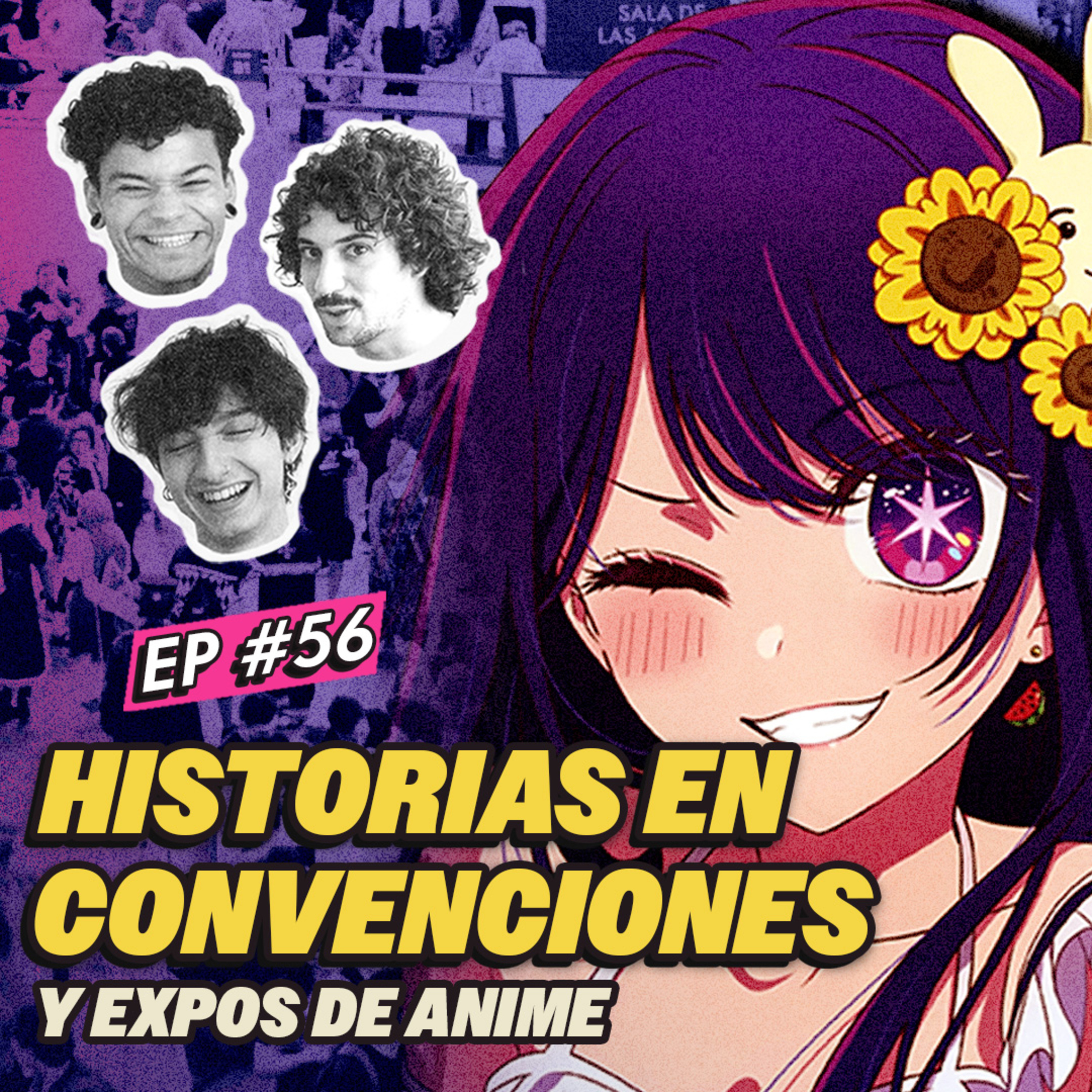 Nuestras experiencias en Convenciones de Anime | EP #56