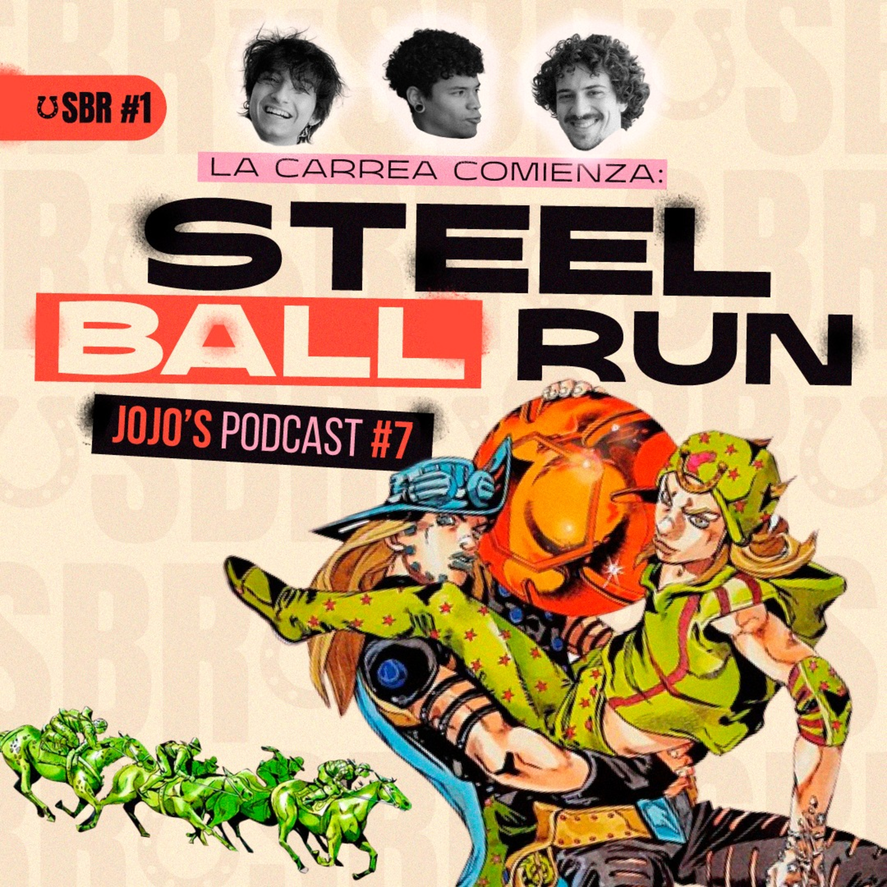 STEEL BALL RUN: Comienza la Carrera | JOJO'S Podcast #7