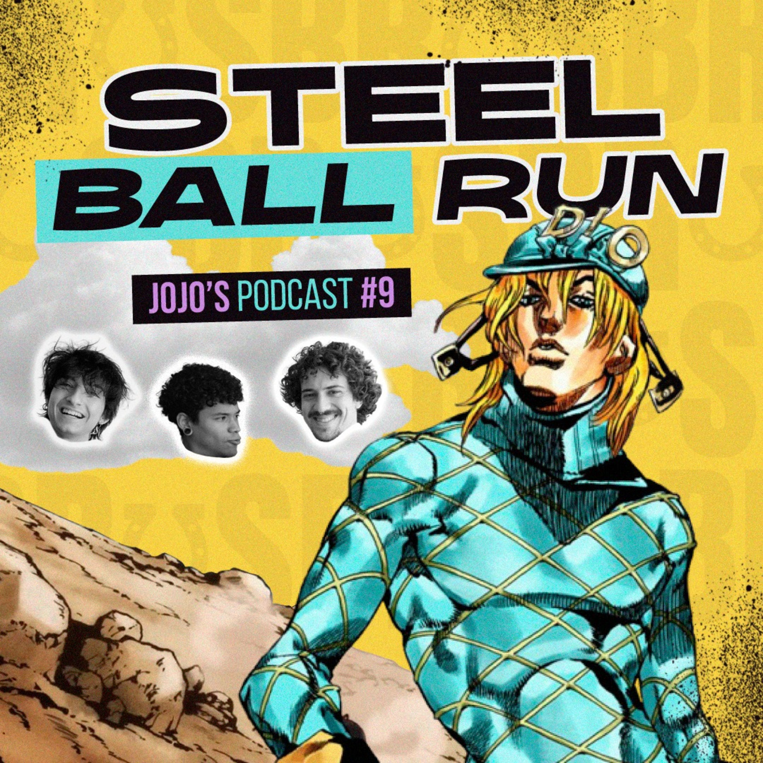 STEEL BALL RUN 3: Demolición y Guerra | JOJO'S Podcast #9
