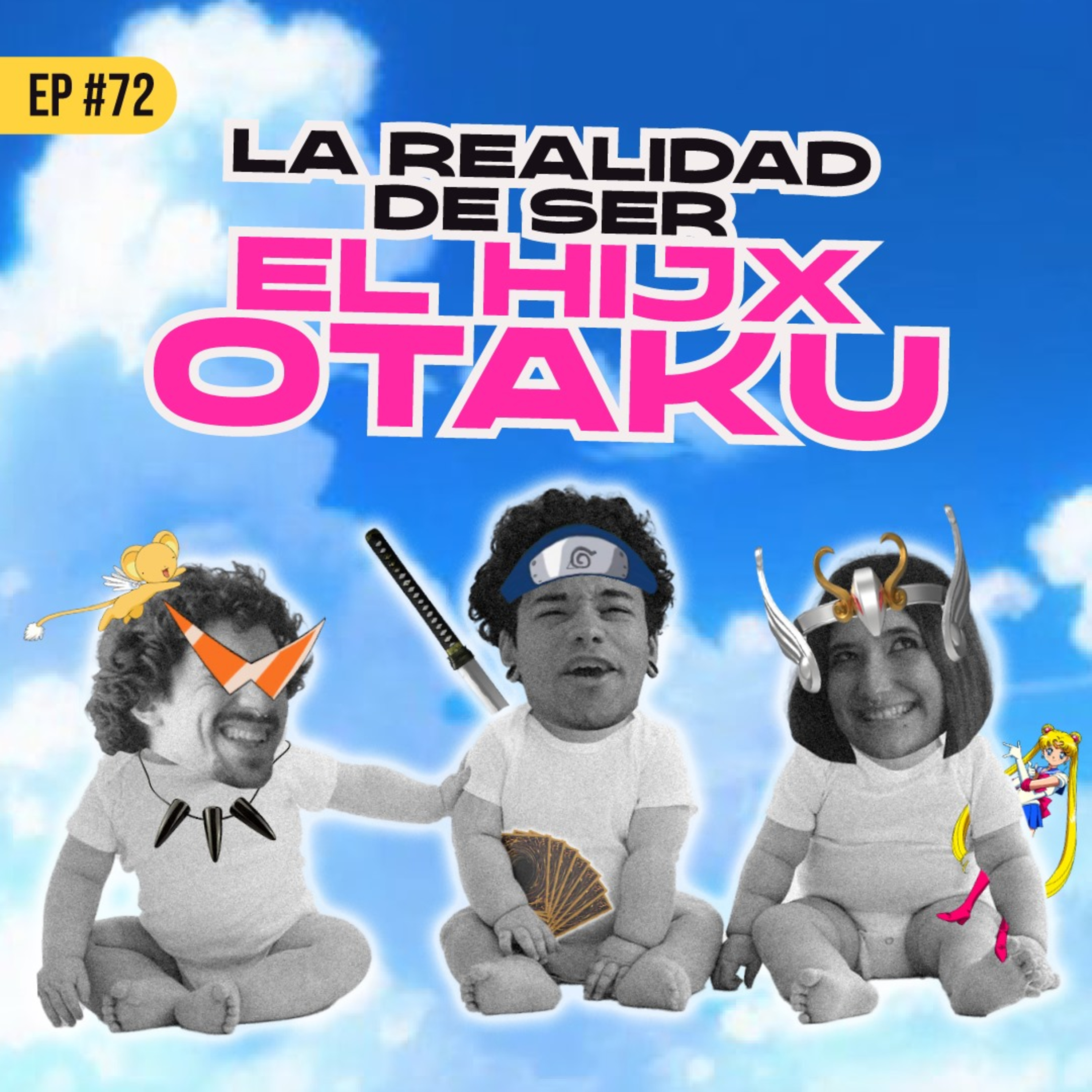 Ser el hijo/a OTAKU | EP #72