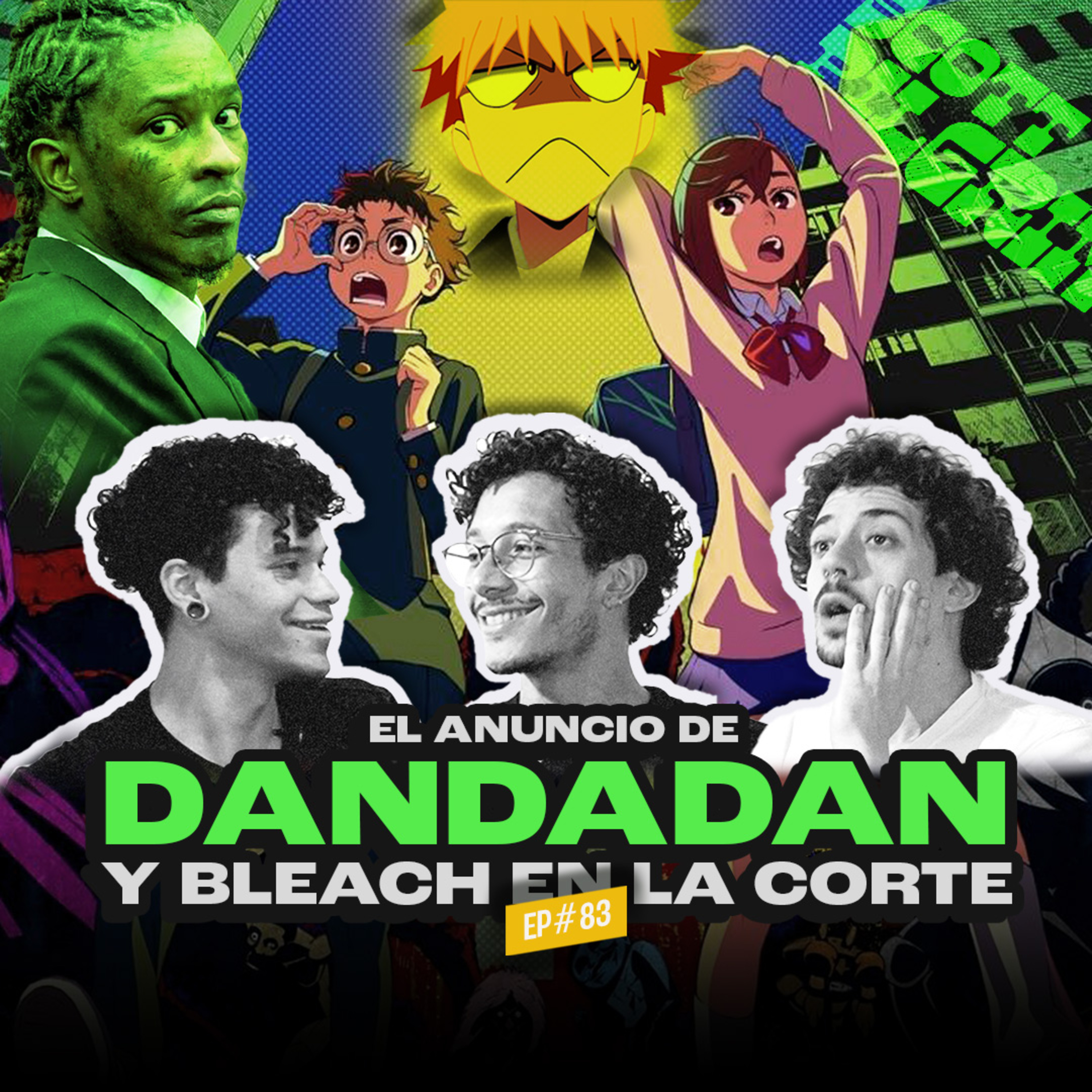 El Anime de DANDADAN y el juicio de Young Thug | EP #83