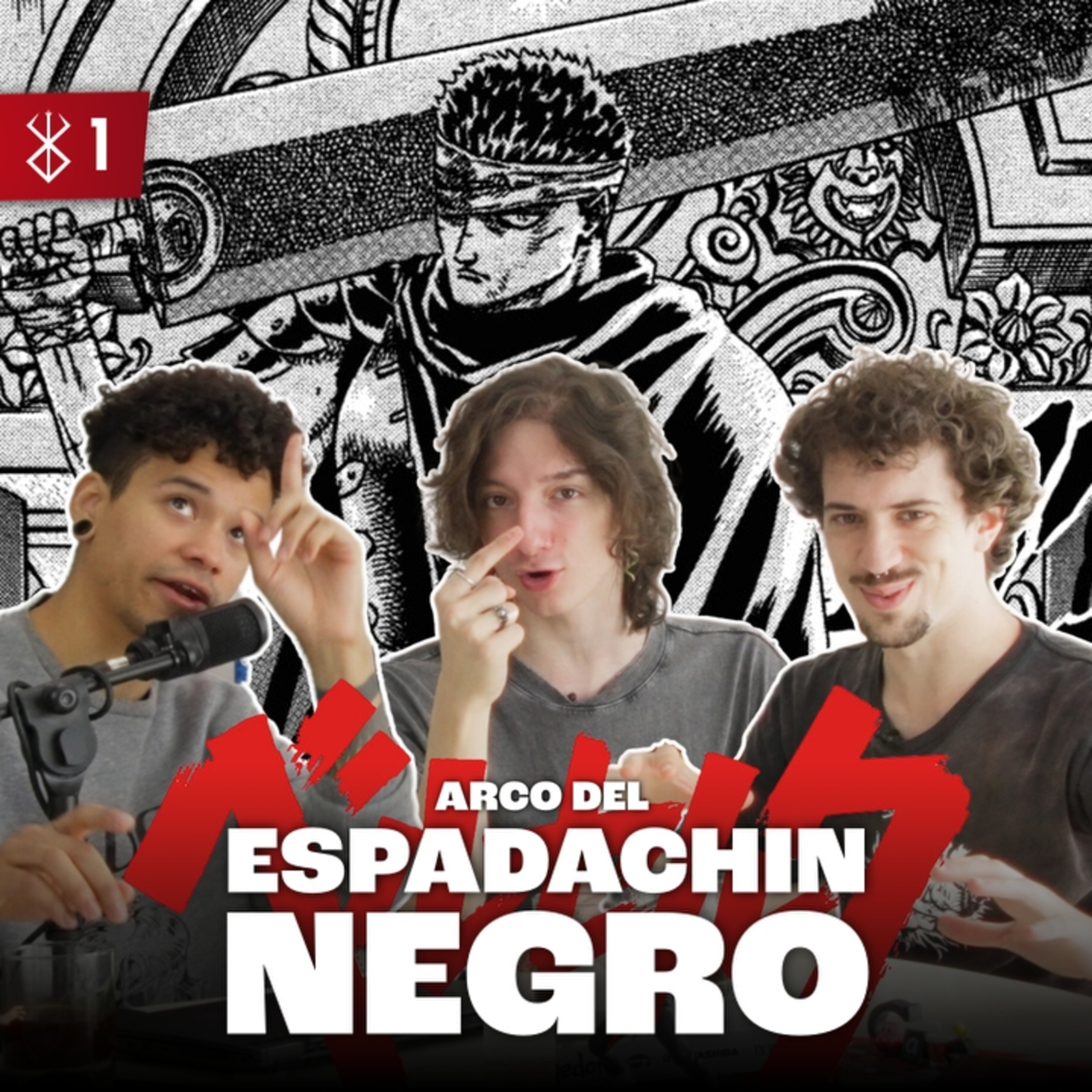 BERSERK: El Espadachin Negro - Berserk Podcast #1
