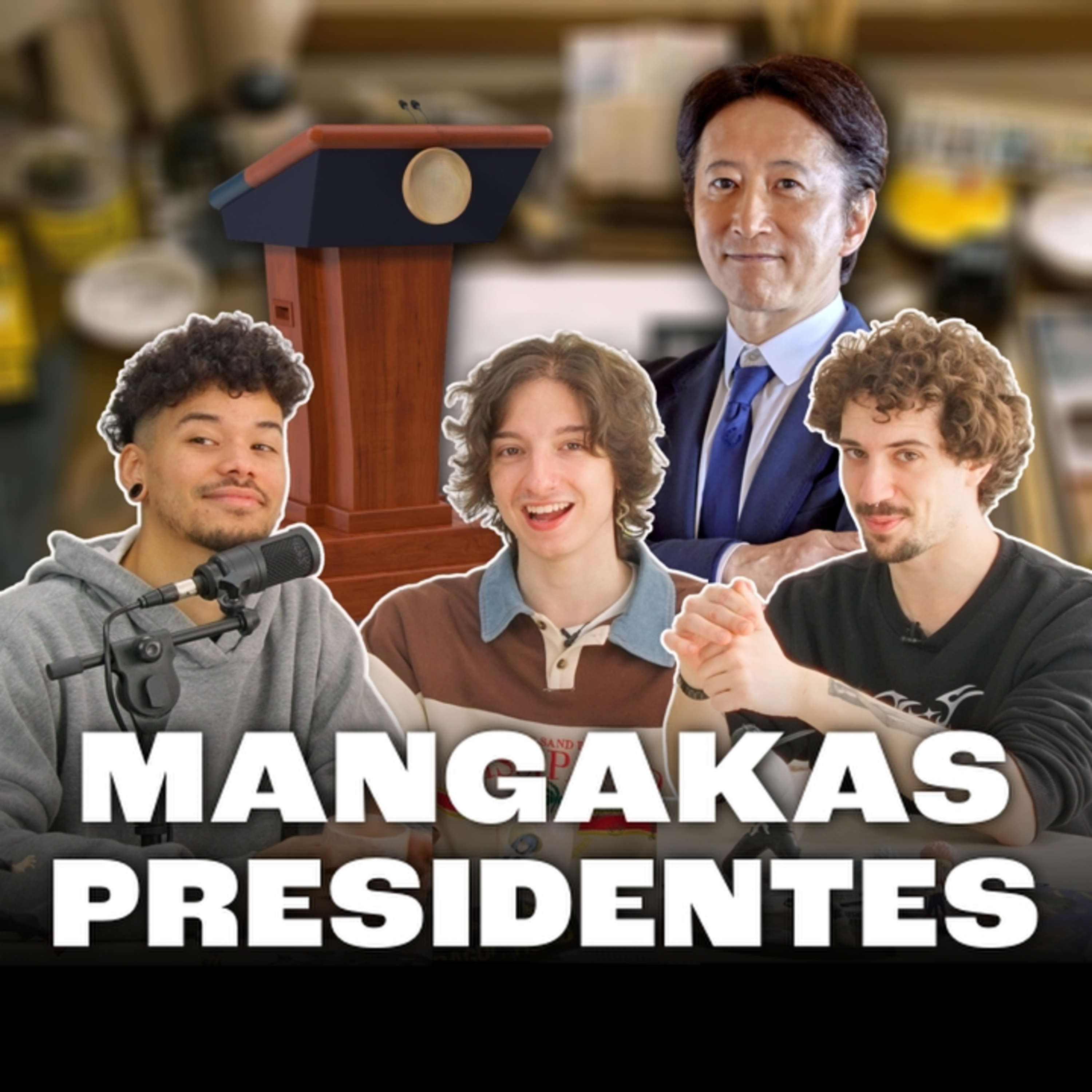 ¿Qué pasaría si un Mangaka fuera Presidente? - EP #98