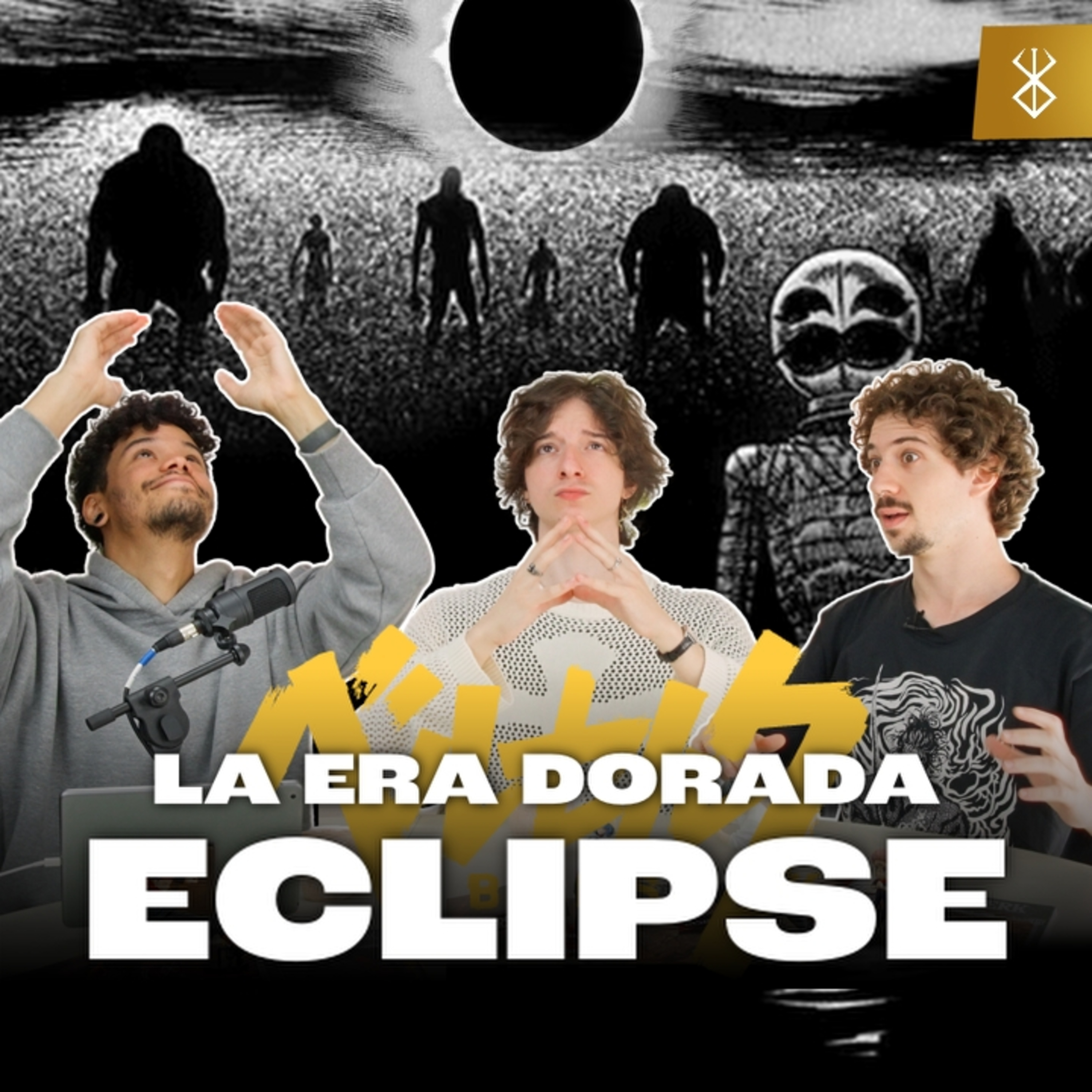LA ERA DORADA: El Eclipse - Berserk Podcast #5