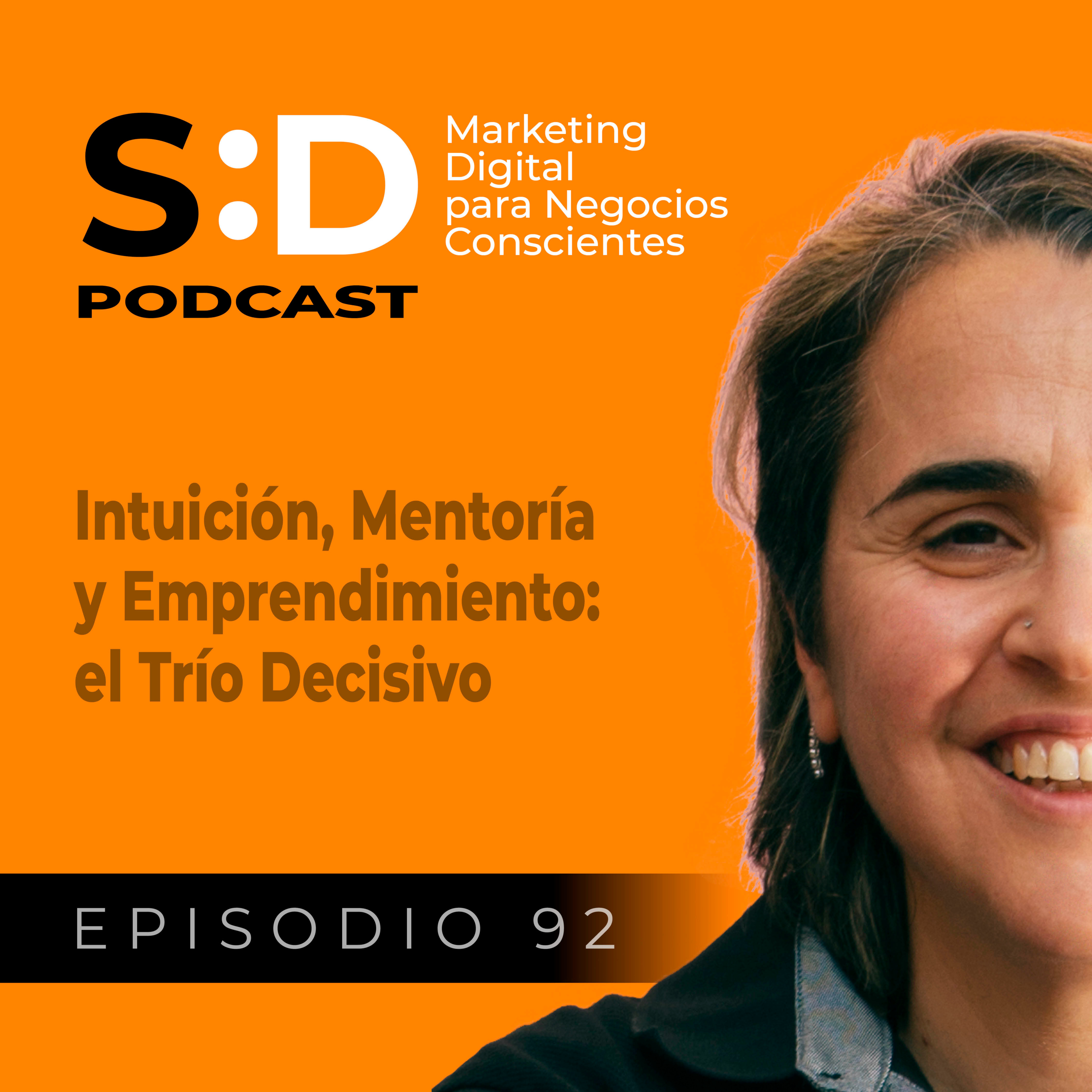 Ep. 92 - Intuición, Mentoría y Emprendimiento: el Trío Decisivo episode artwork