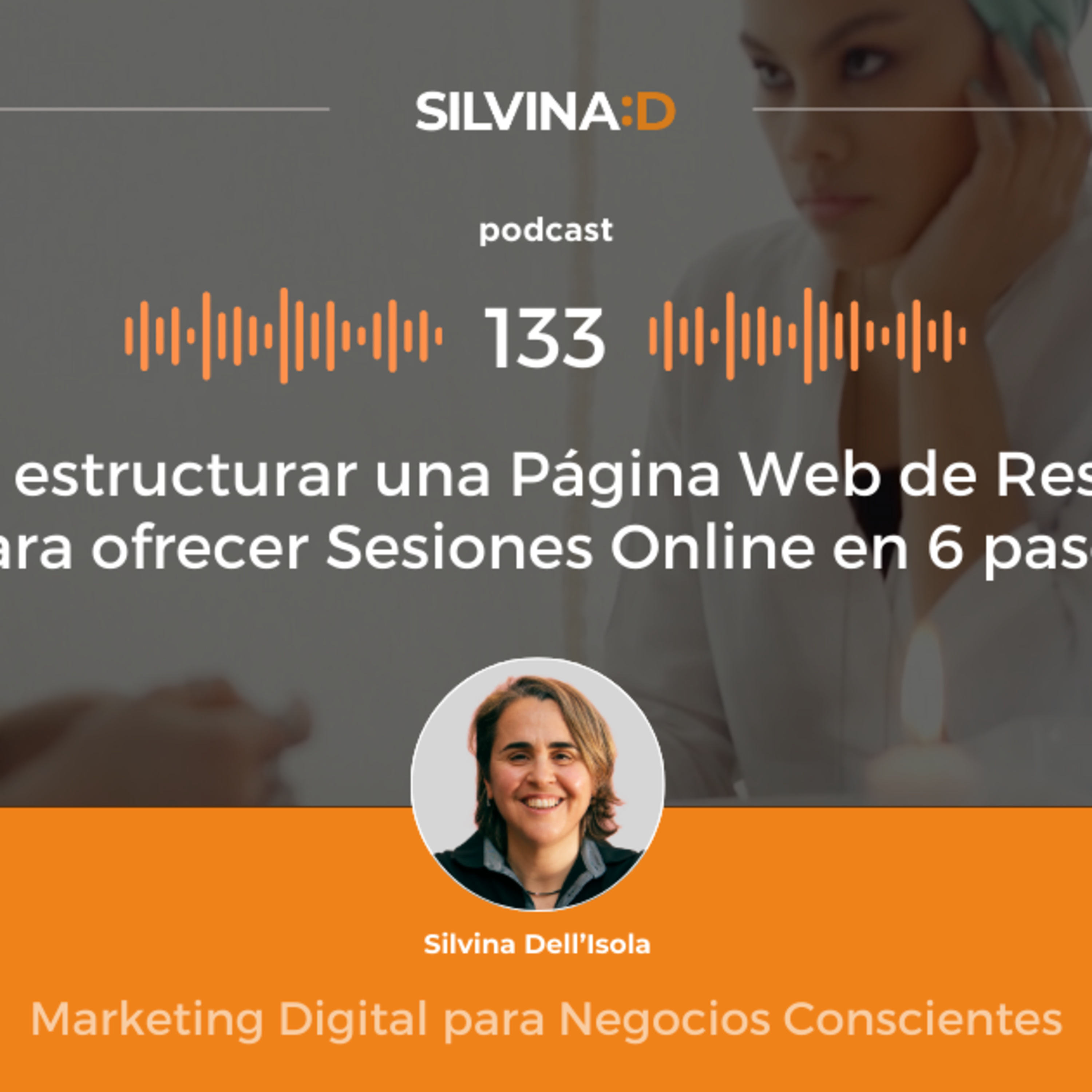  Ep. 133 - Cómo estructurar una Página web de Reservas para ofrecer Sesiones Online en 6 pasos episode artwork