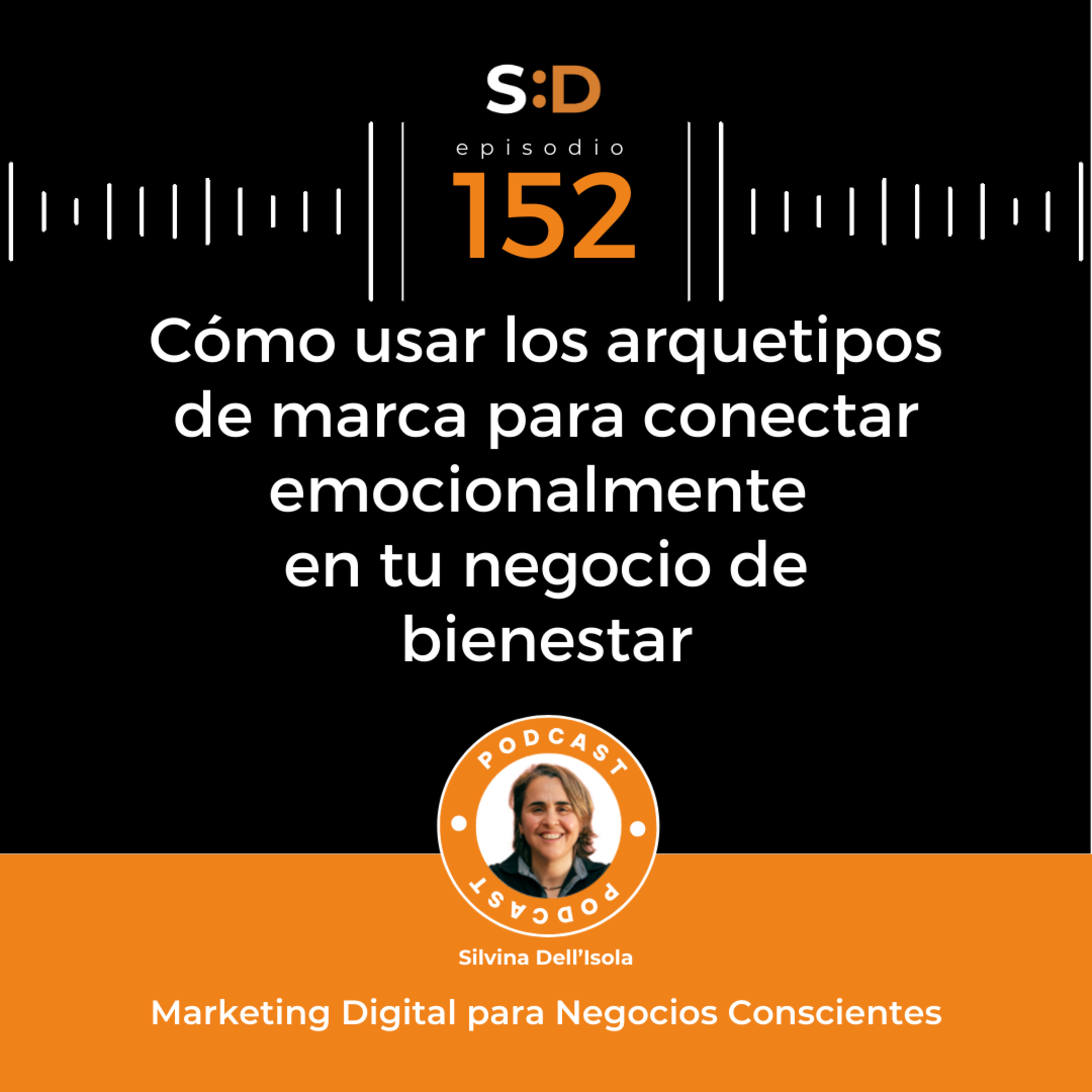 Ep. 152 - Cómo usar los arquetipos de marca para conectar emocionalmente en tu negocio de bienestar episode artwork