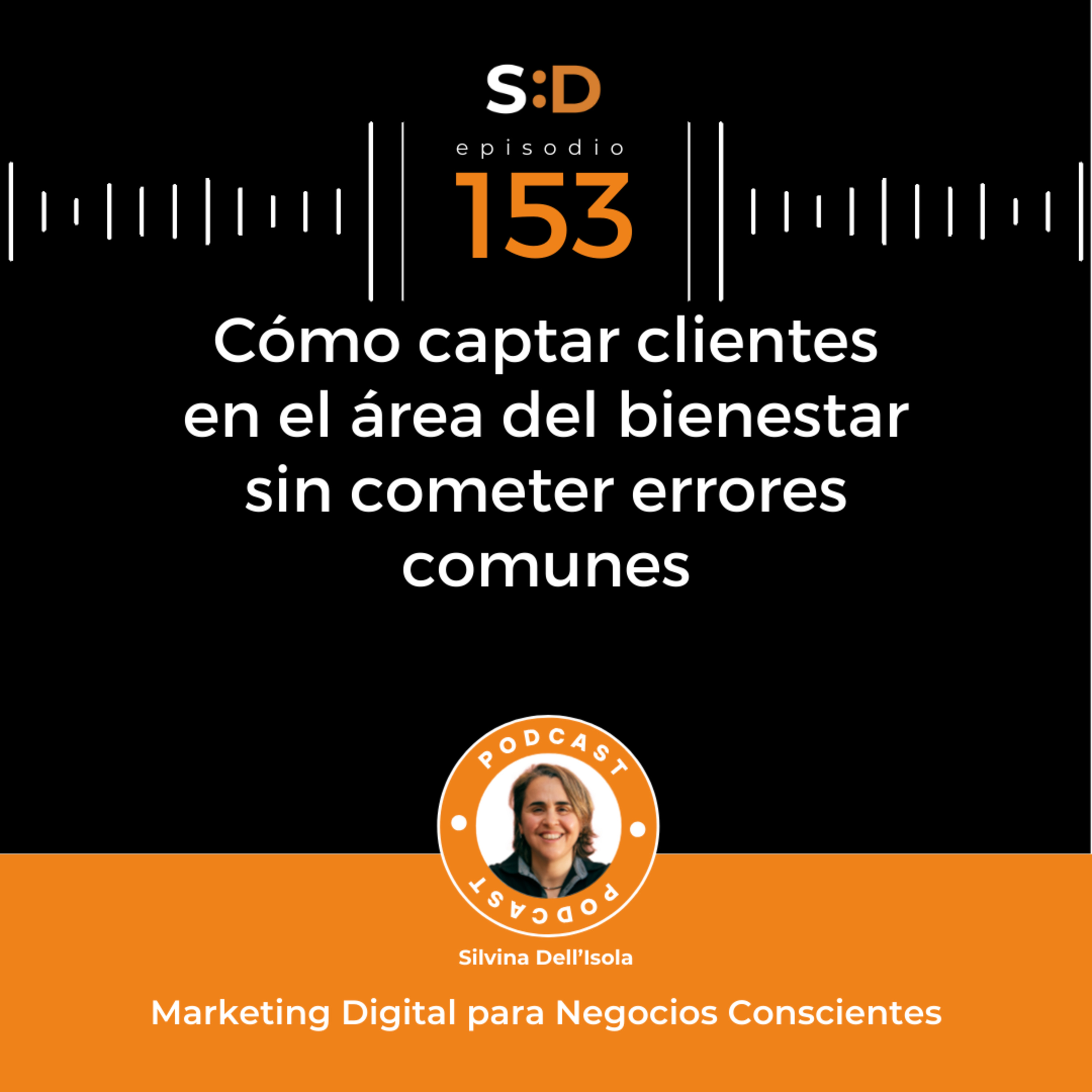 Ep. 153 - Cómo captar clientes en el área del bienestar sin cometer errores comunes episode artwork