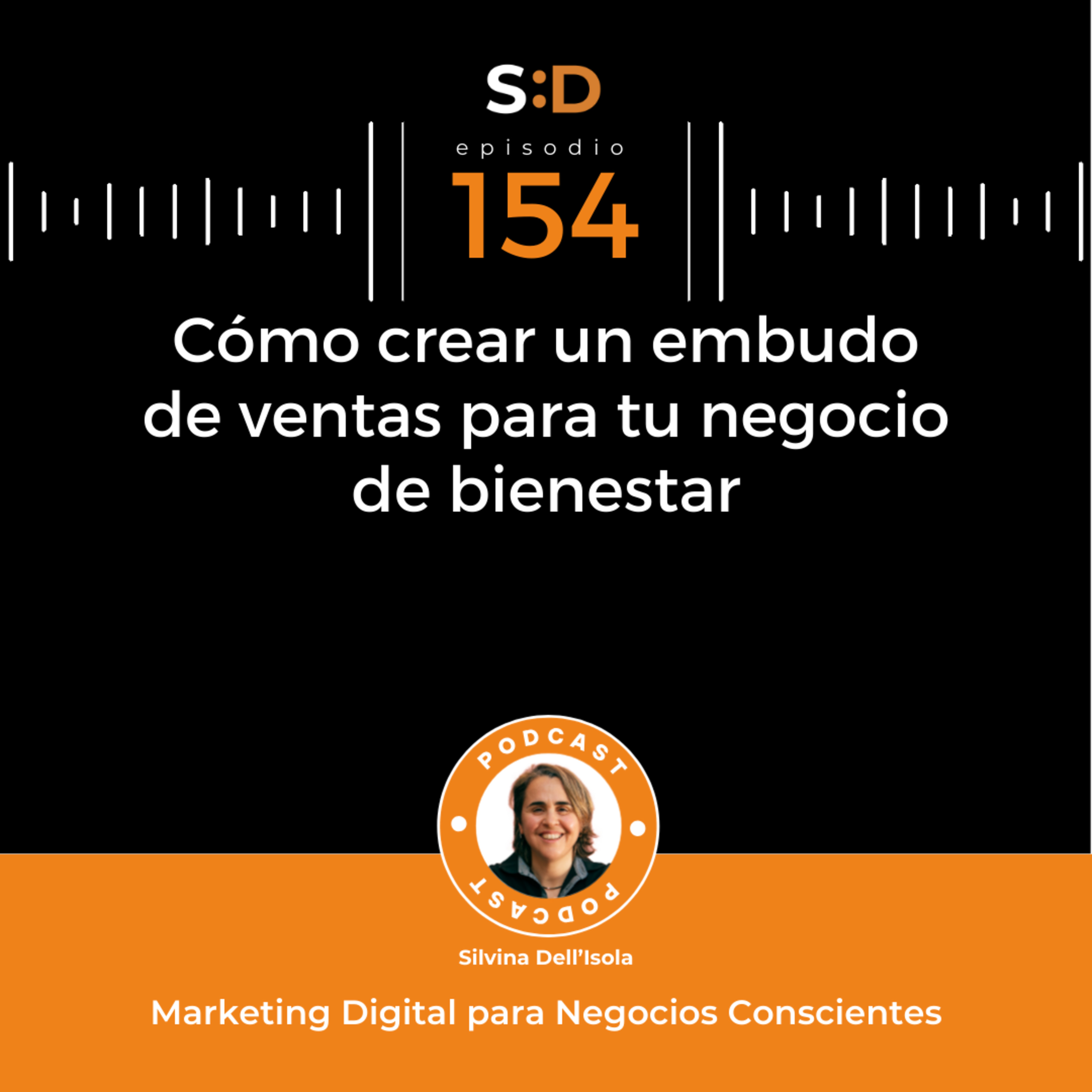 Ep. 154 - Cómo crear un embudo de ventas para tu negocio de bienestar episode artwork