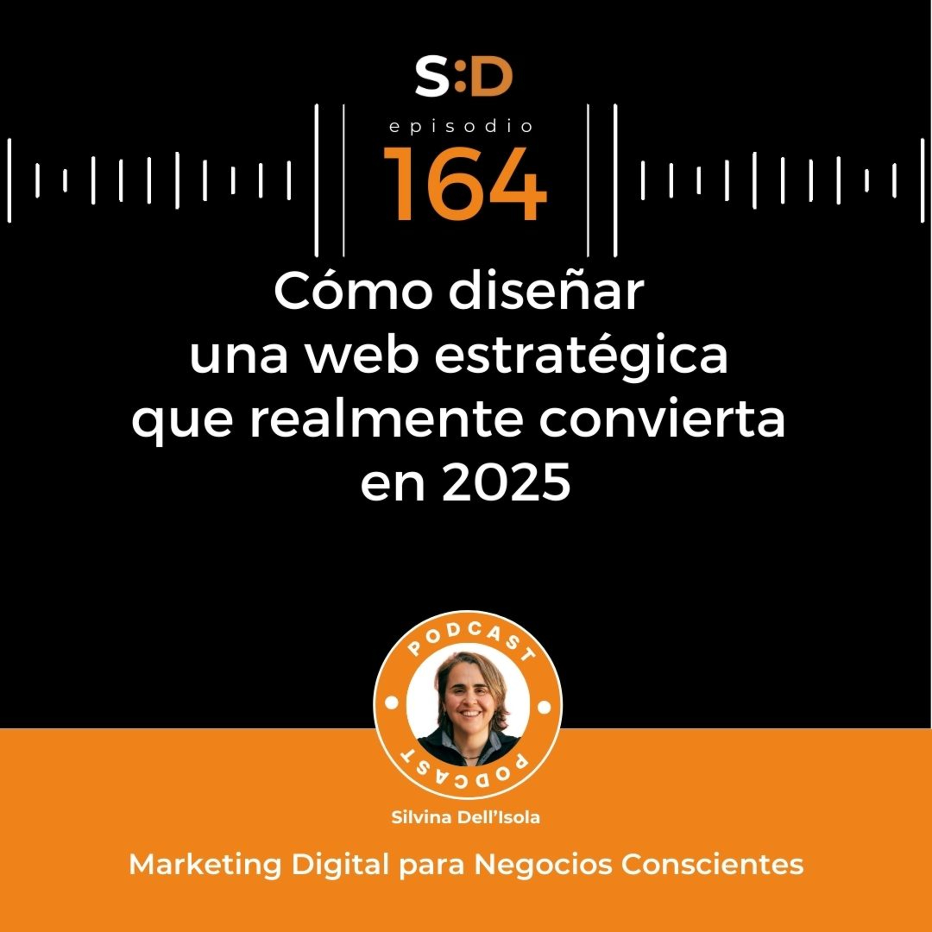 Ep. 164 - Cómo diseñar una web estratégica que realmente convierta episode artwork