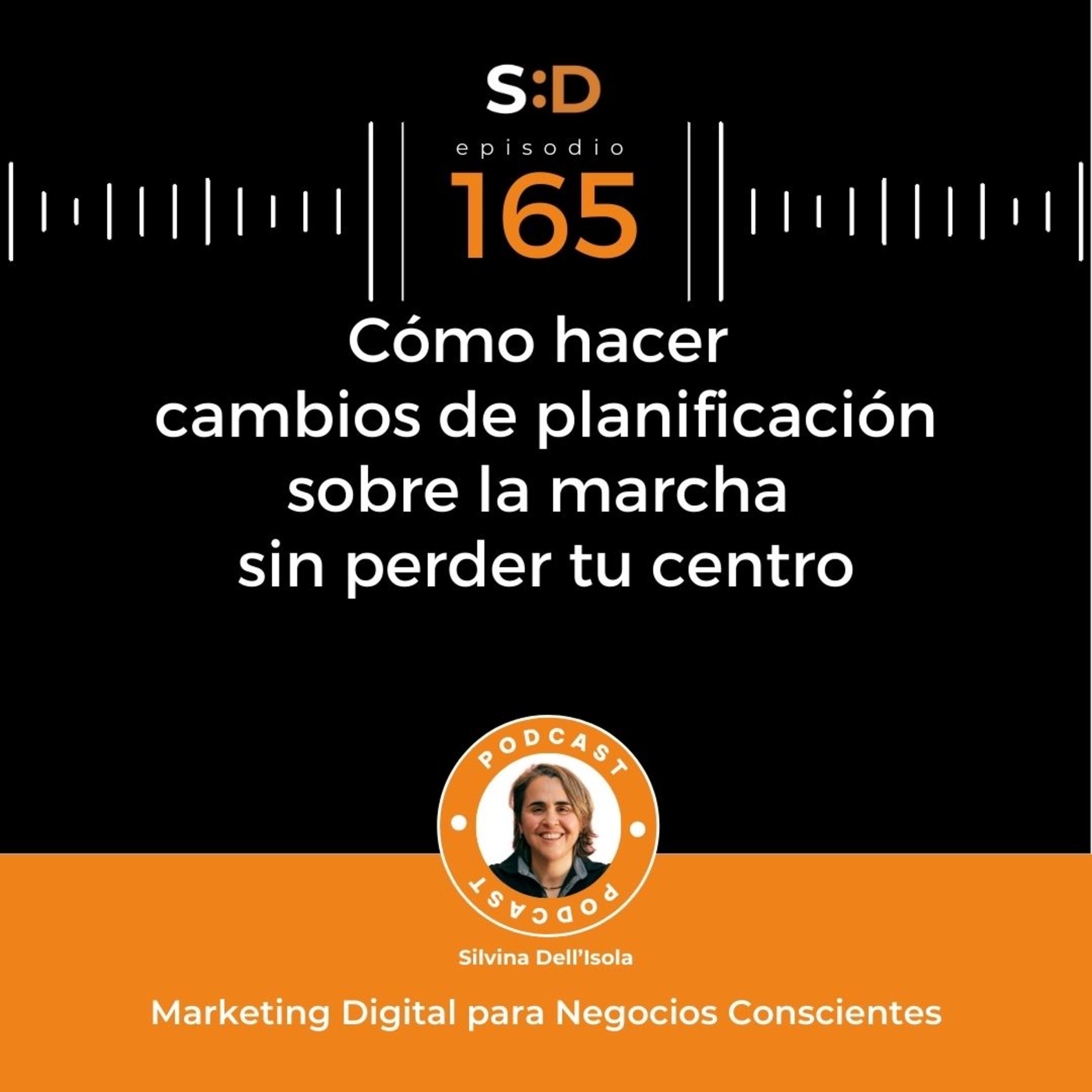 Ep. 165 - Cómo hacer cambios de planificación sobre la marcha sin perder tu centro episode artwork
