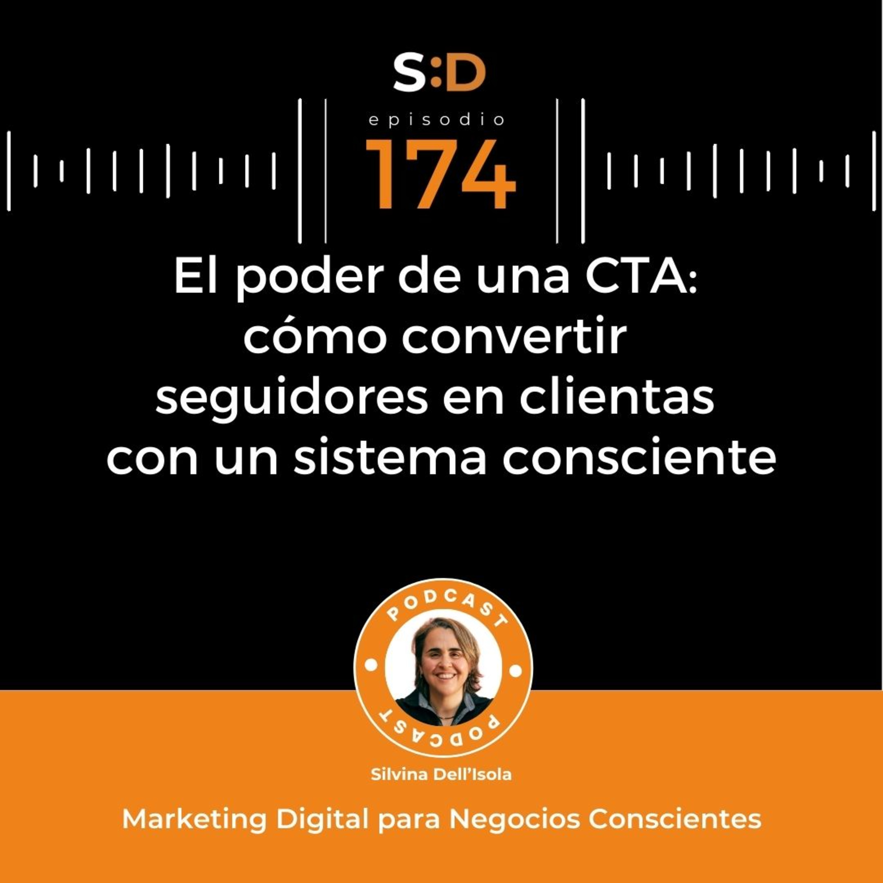 Ep. 174 - El poder de una CTA: Cómo convertir seguidores en clientas con un sistema consciente episode artwork