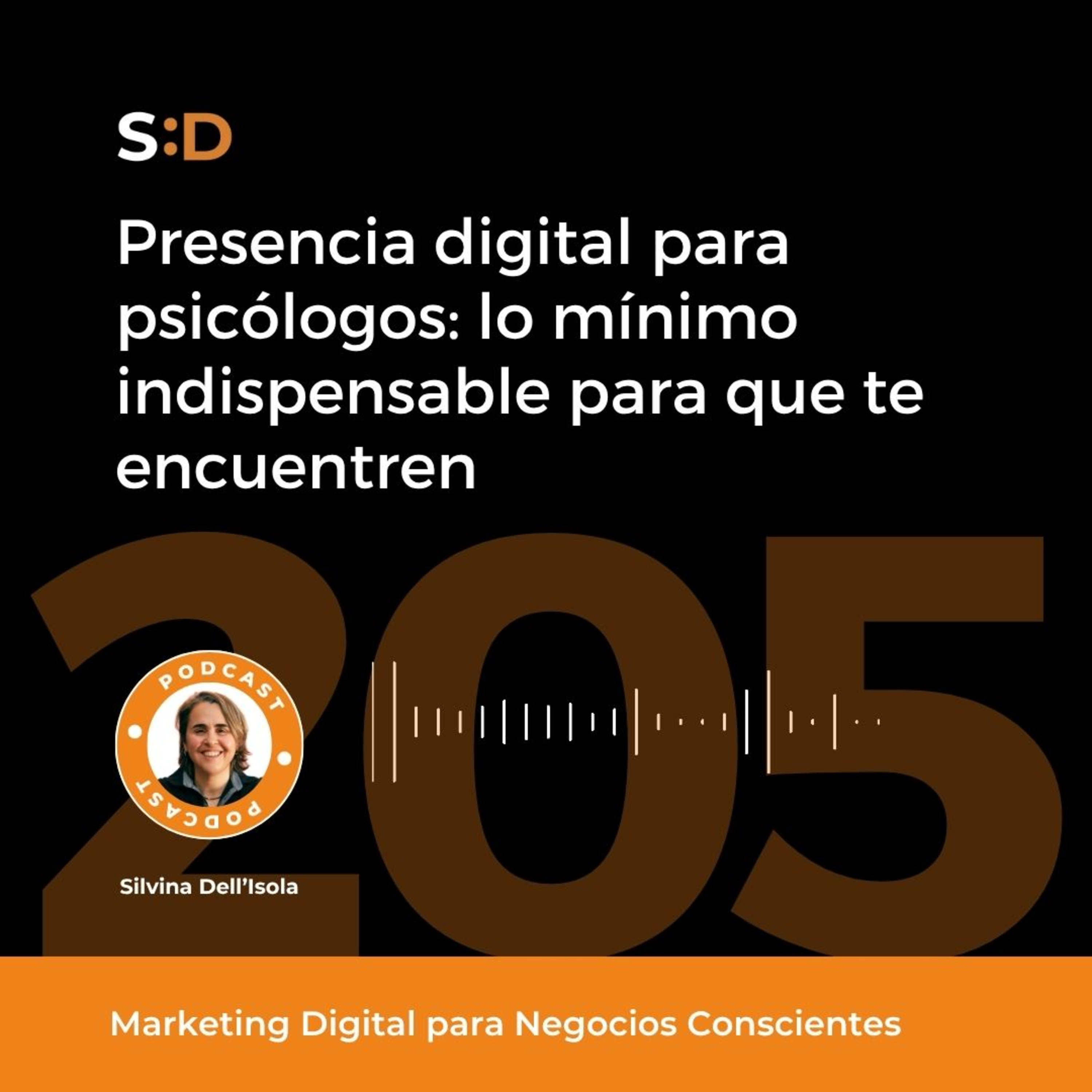 Ep. 205 - Presencia digital para Psicólogos : lo mínimo indispensable para que te encuentren episode artwork