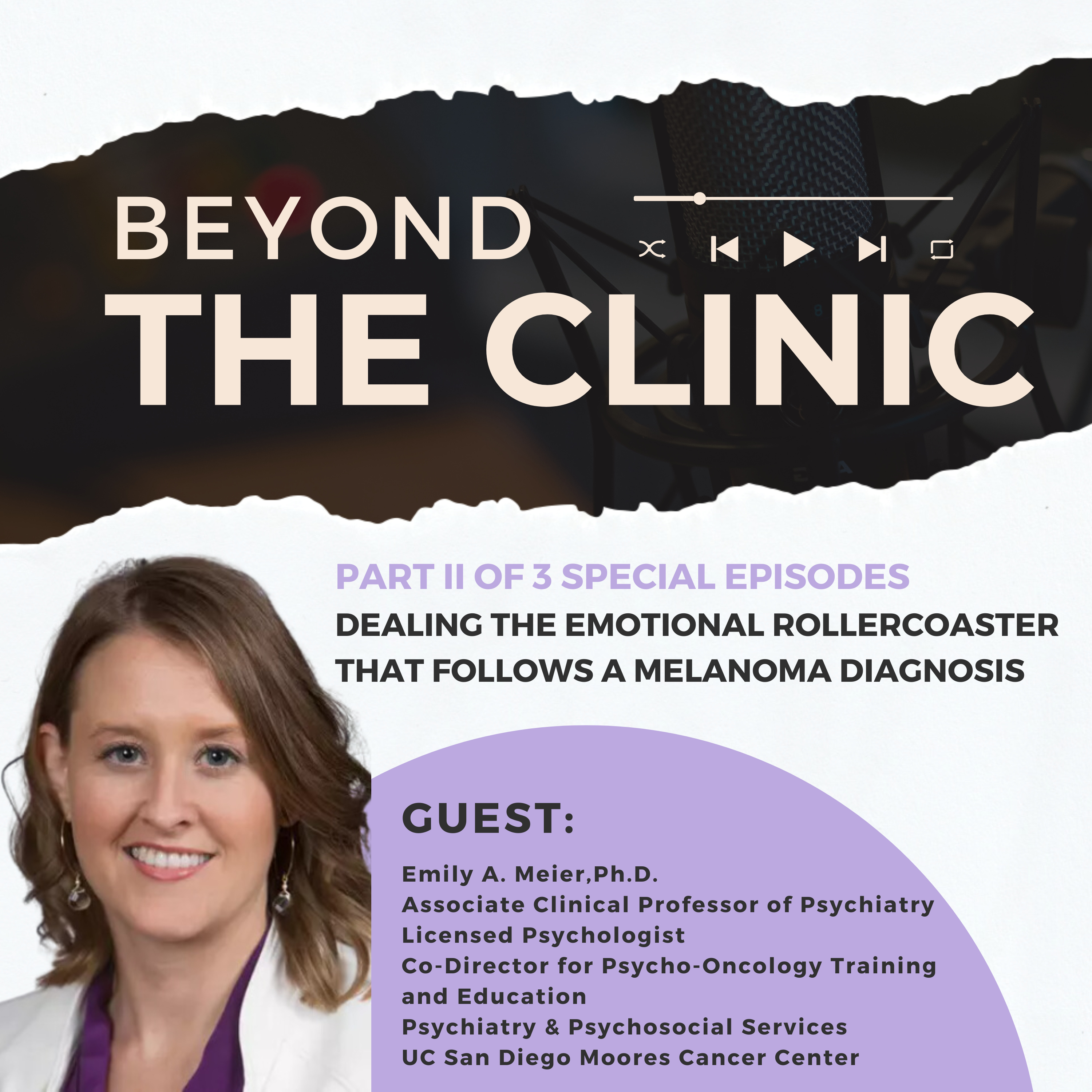 Dealing the Emotional Rollercoaster that Follows a Melanoma Diagnosis : PART II with guest host, Melissa Wilson, PA-C, MPAS, UPMC Hillman Cancer Center episode artwork