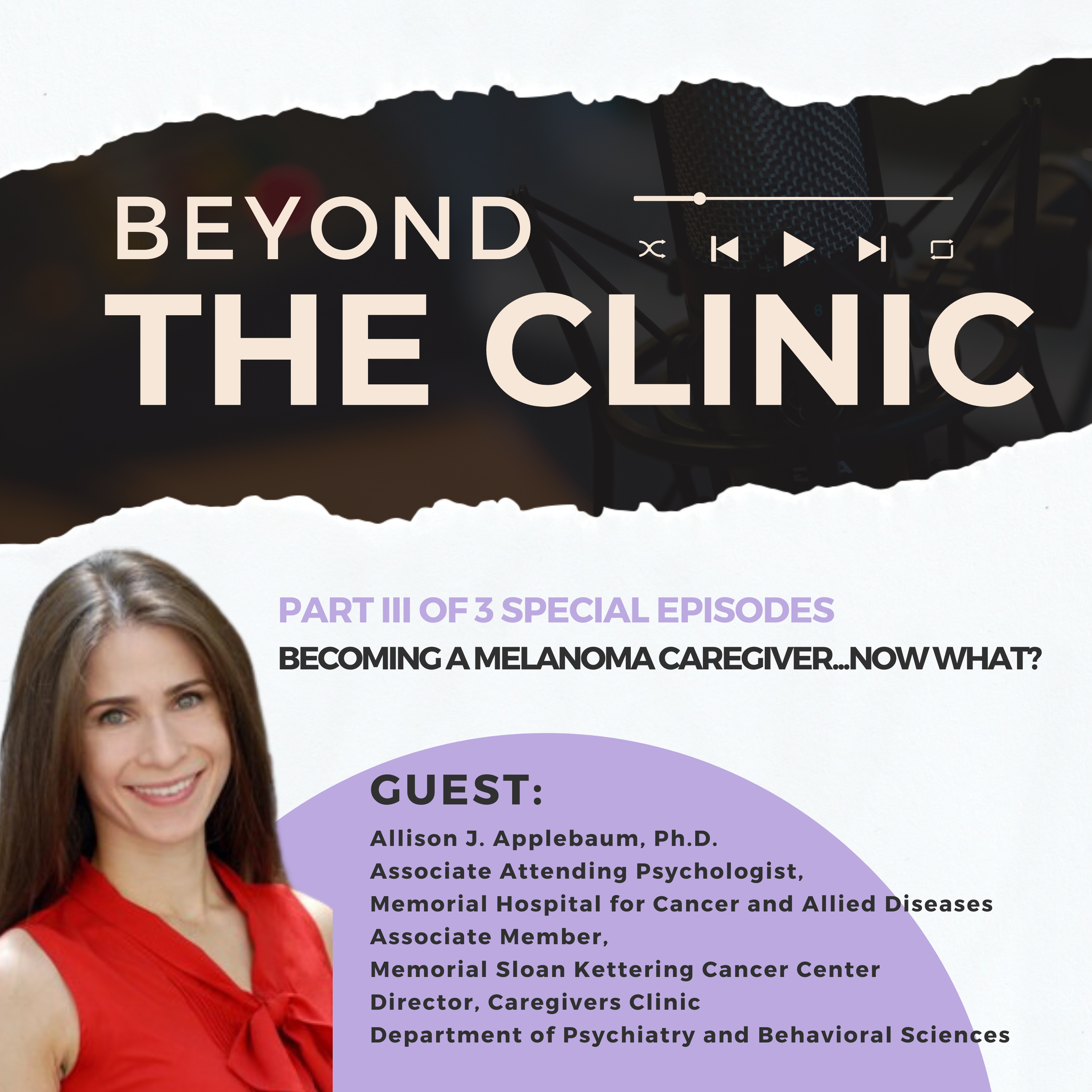 Becoming a Melanoma Caregiver- Now What? PART III, with guest host, Melissa Wilson, PA-C, MPAS, UPMC Hillman Cancer Center episode artwork