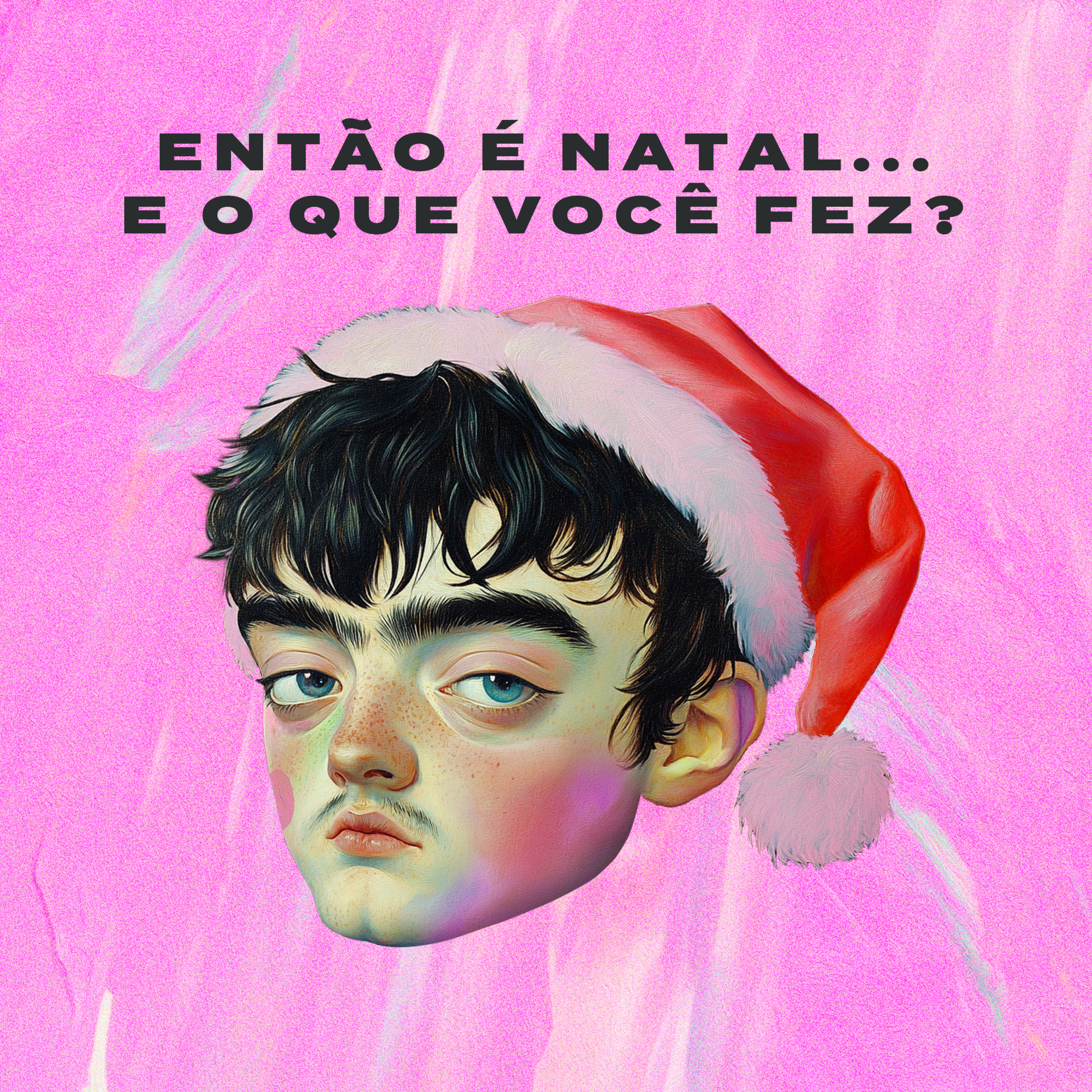 Então é Natal e o que você fez?