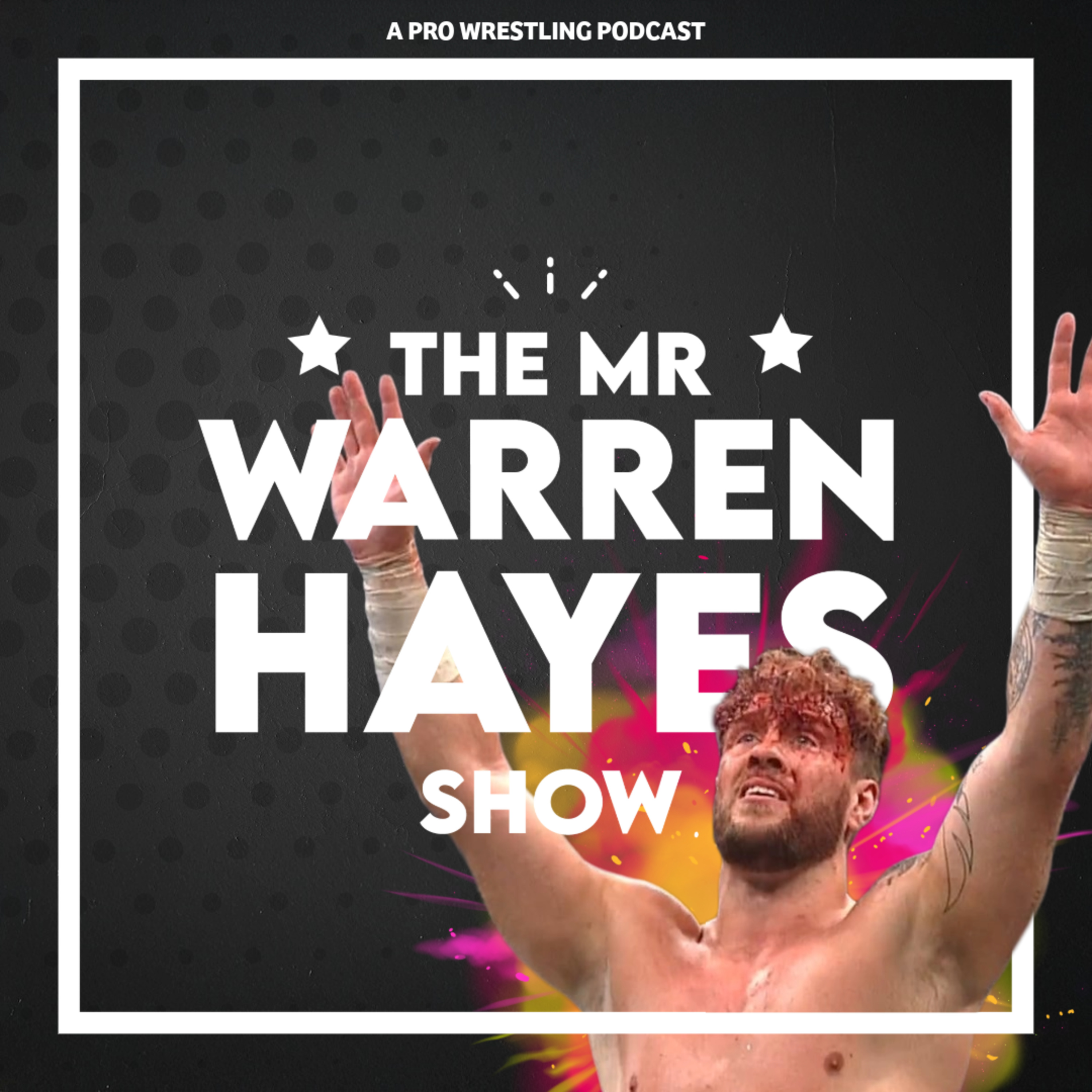 The Mr. Warren Hayes Show, a pro wrestling podcast