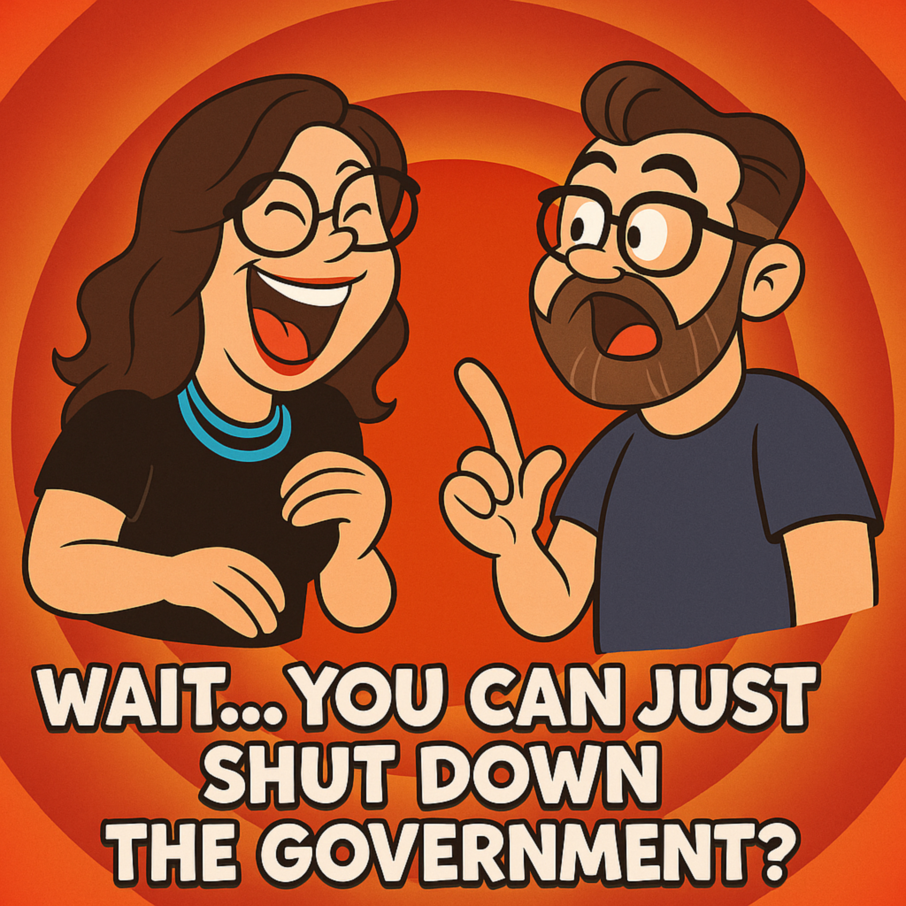 Ep. 134: “Wait… You can just shut down the government?”