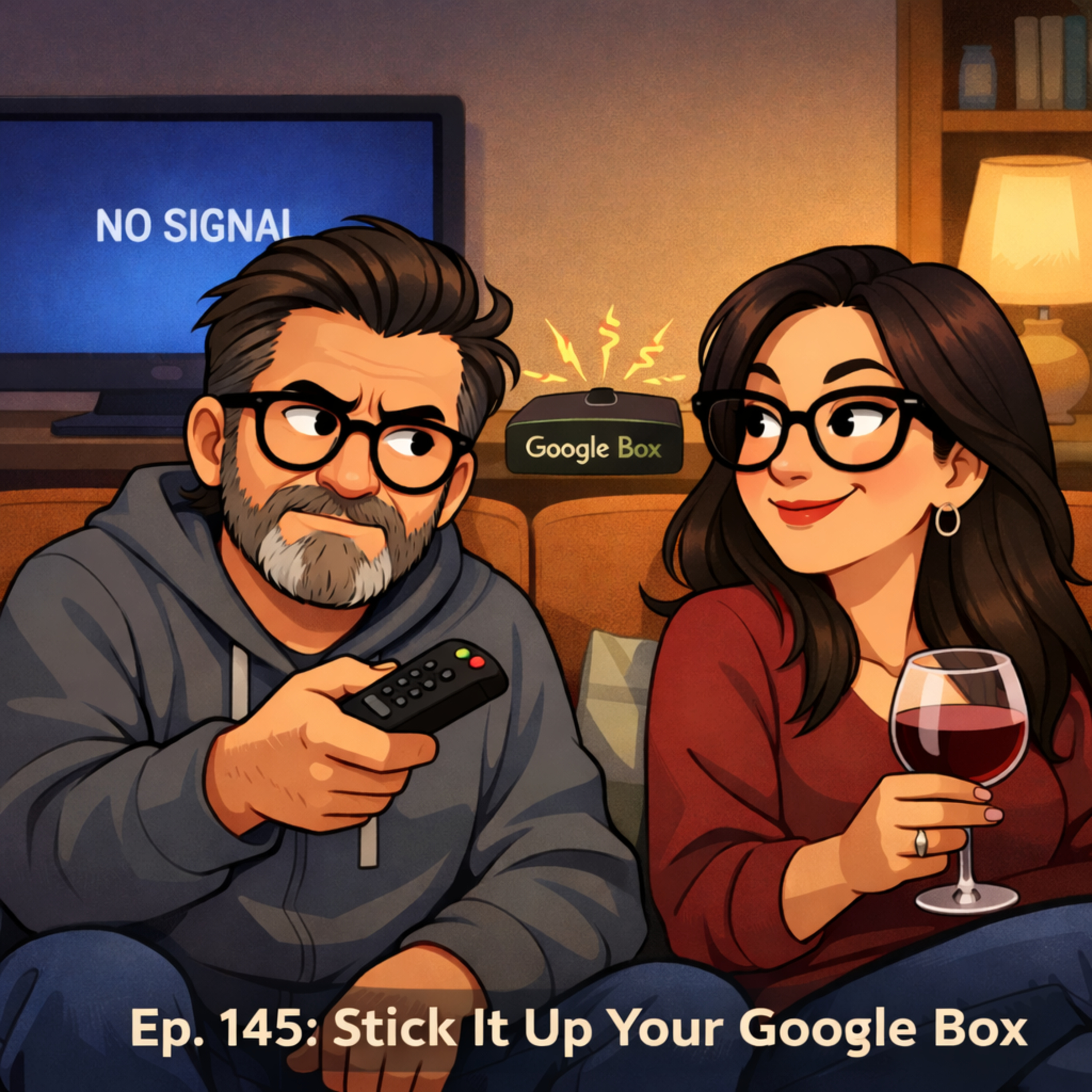 Ep. 145: Stick It Up Your Google Box