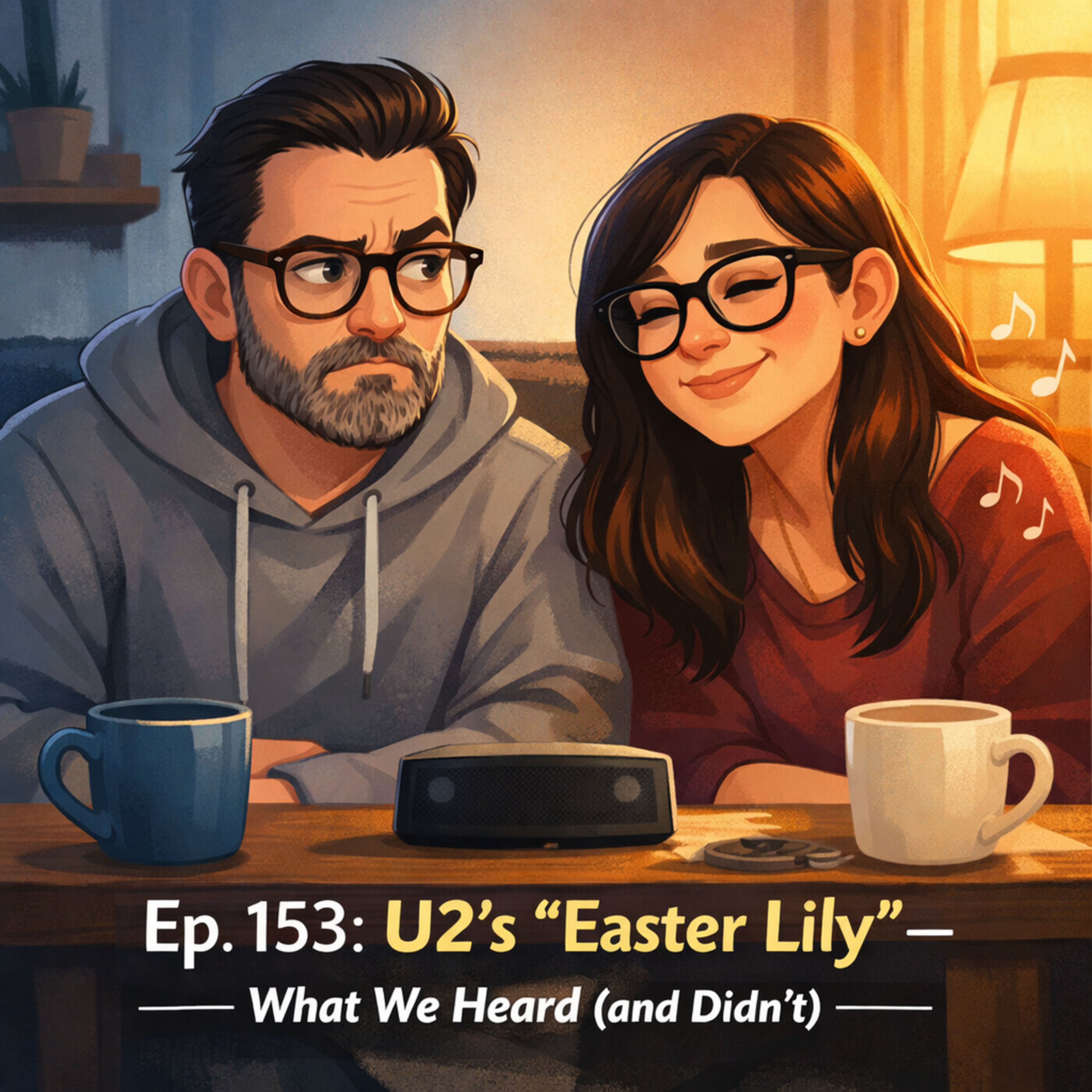 Ep. 153: U2’s “Easter Lily” – What We Heard (and Didn’t) | Couples Podcast Ep. 153: U2’s “Easter Lily” – What We Heard (and Didn’t) | Couples Podcast