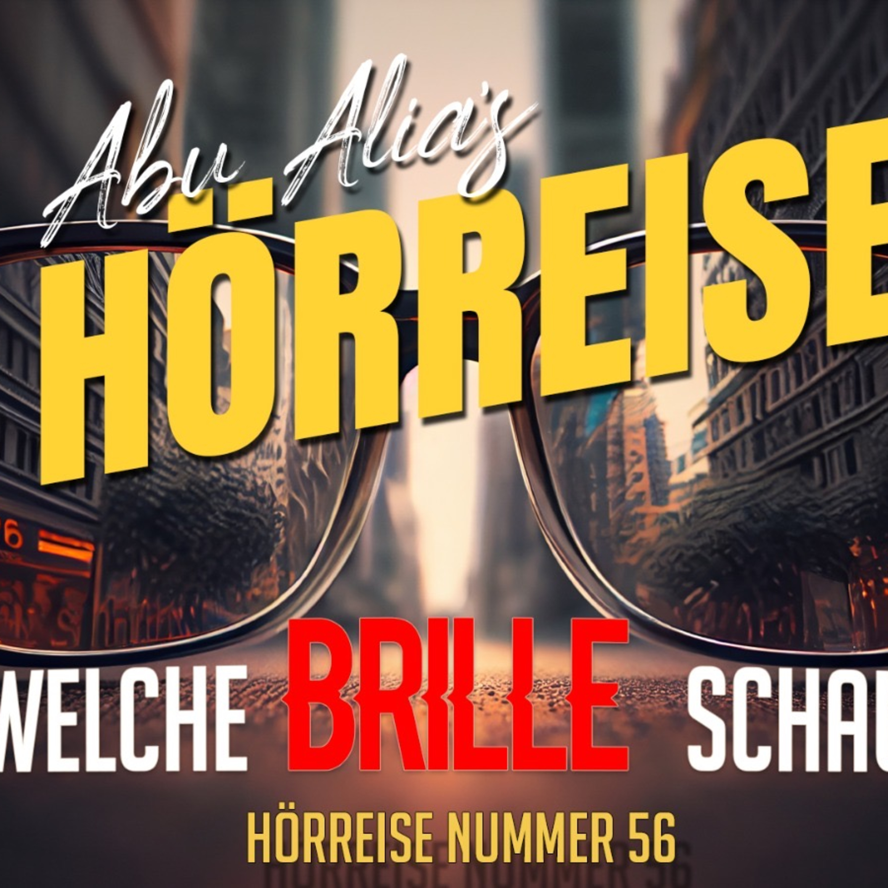 Hörreise 56 - Durch welche Brille schaust du ?