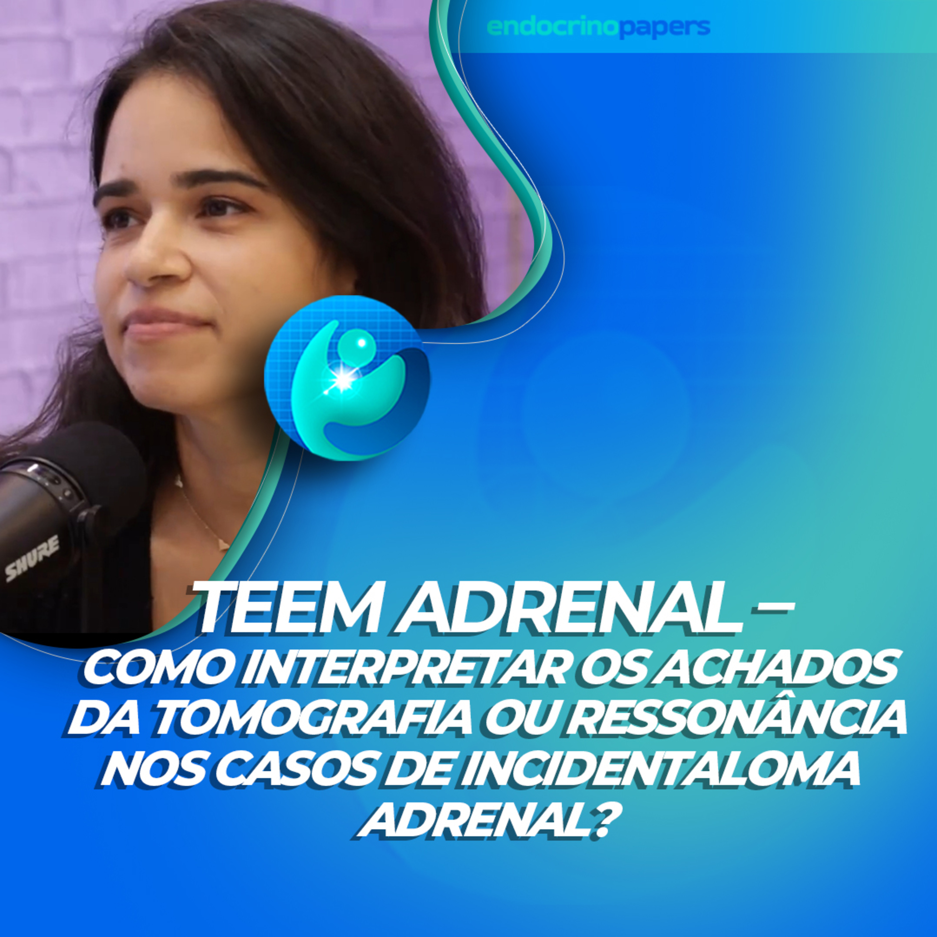 #370-TEEM Adrenal –como interpretar os achados da tomografia ou ressonância nos casos de incidentaloma adrenal? episode artwork