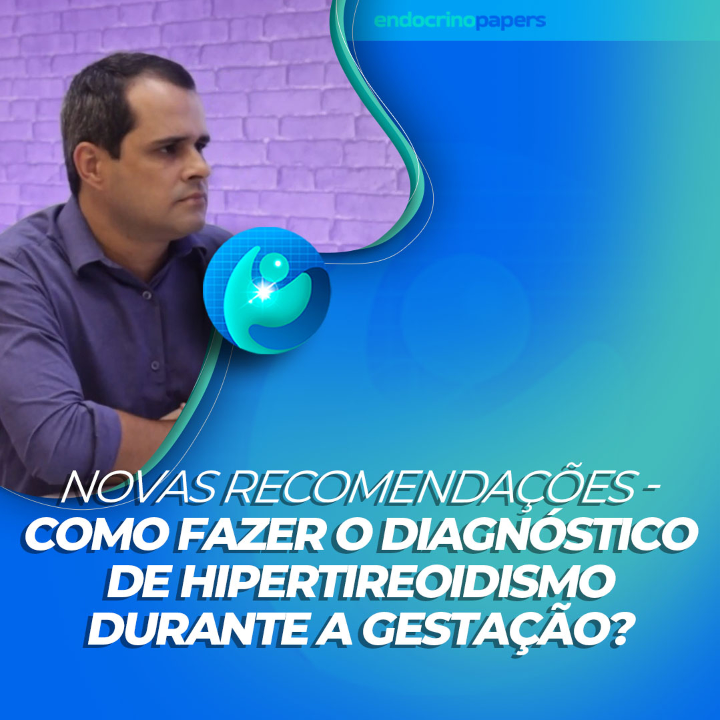#379-Novas recomendações - como fazer o diagnóstico de hipertireoidismo durante a gestação? episode artwork