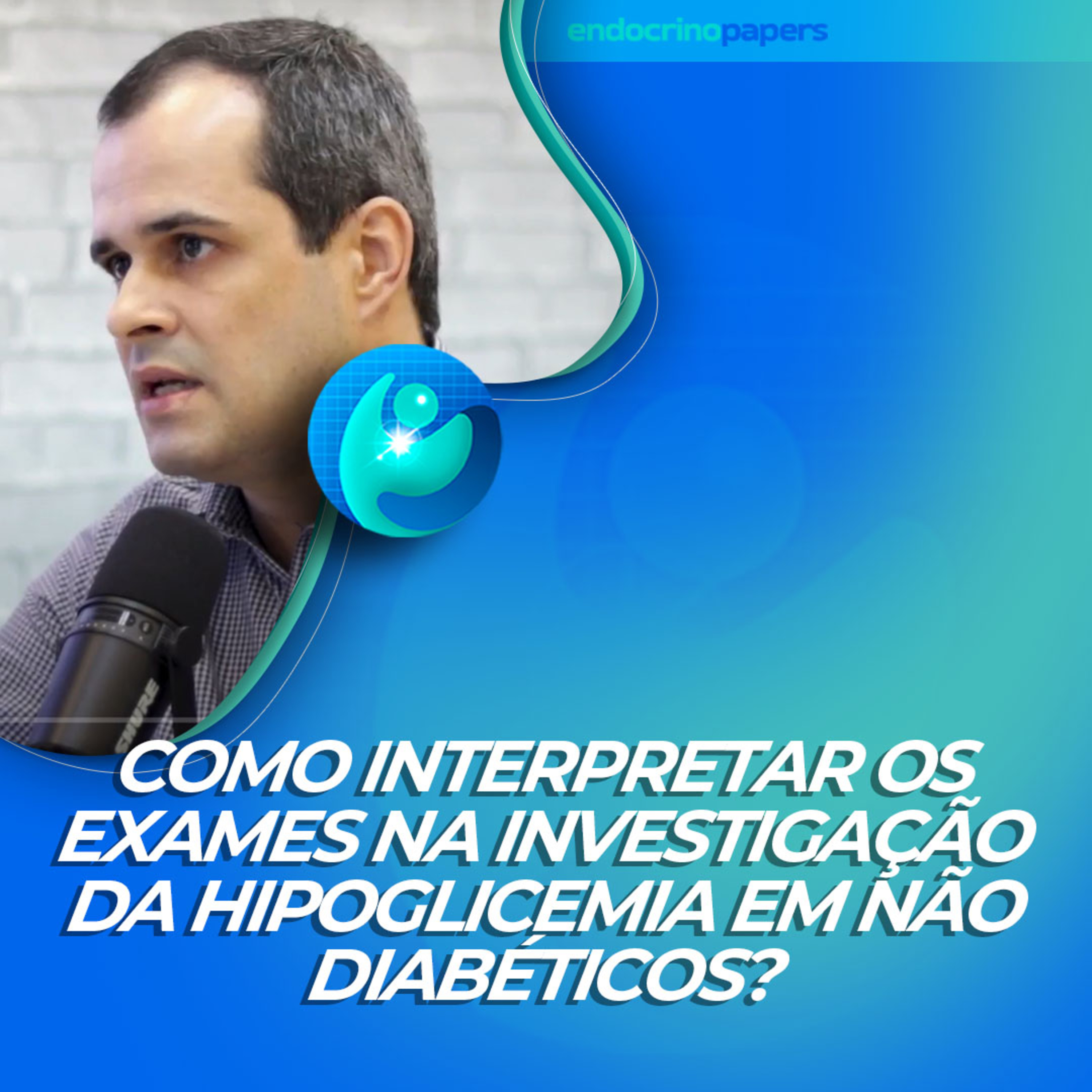 #463-Como interpretar os exames na investigação da hipoglicemia em não diabéticos? episode artwork