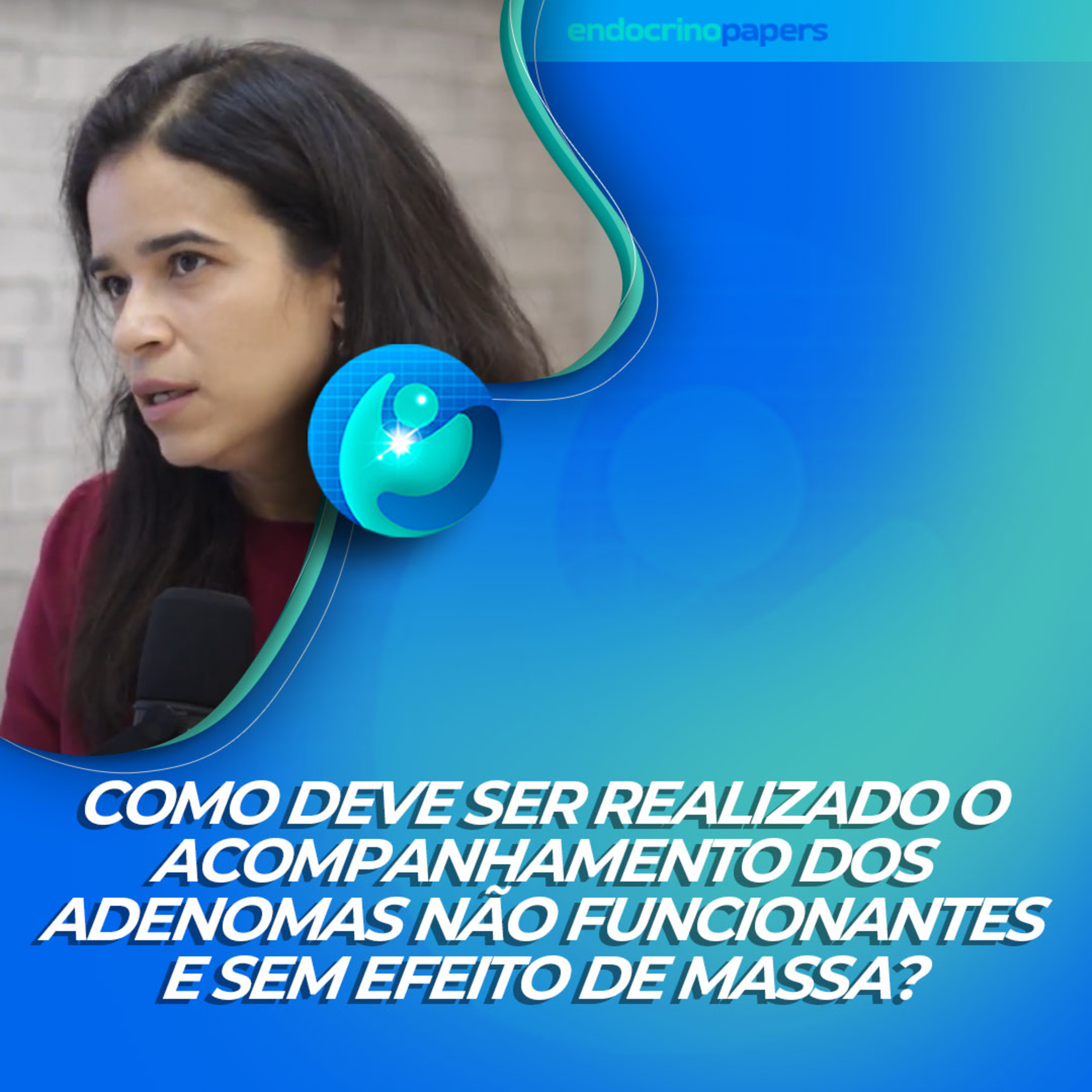 #467-Como deve ser realizado o acompanhamento dos adenomas não funcionantes e sem efeito de massa? episode artwork