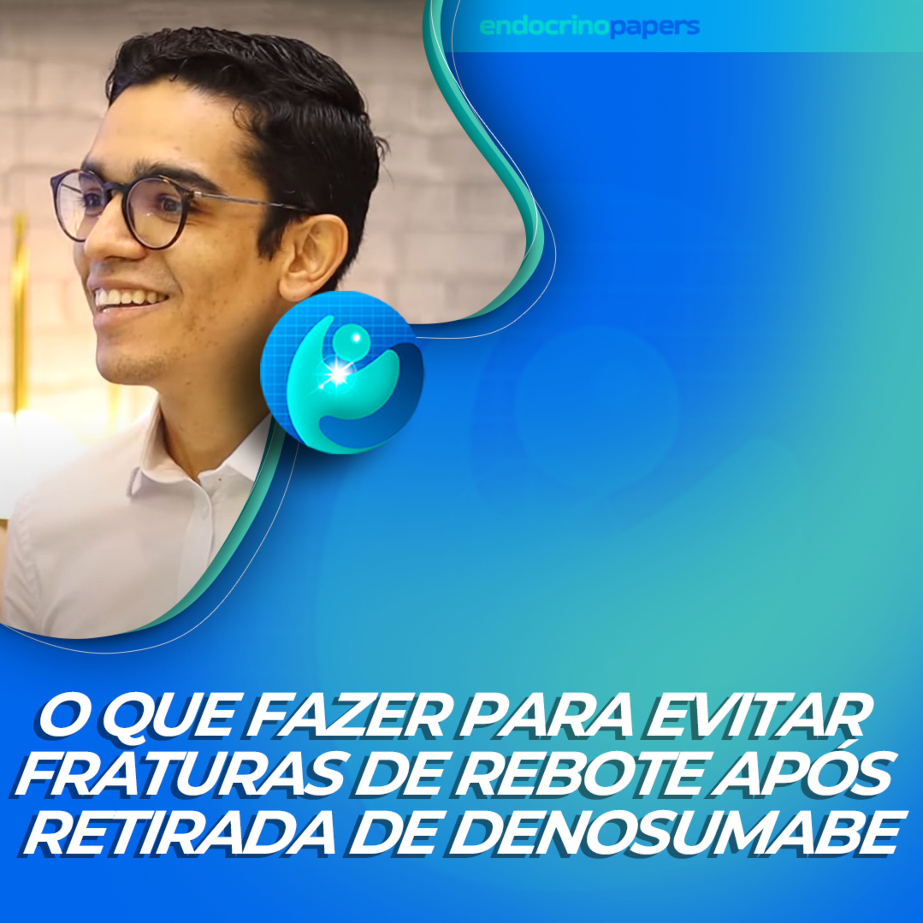 #471-O que fazer para evitar fraturas de rebote após retirada de denosumabe?  episode artwork