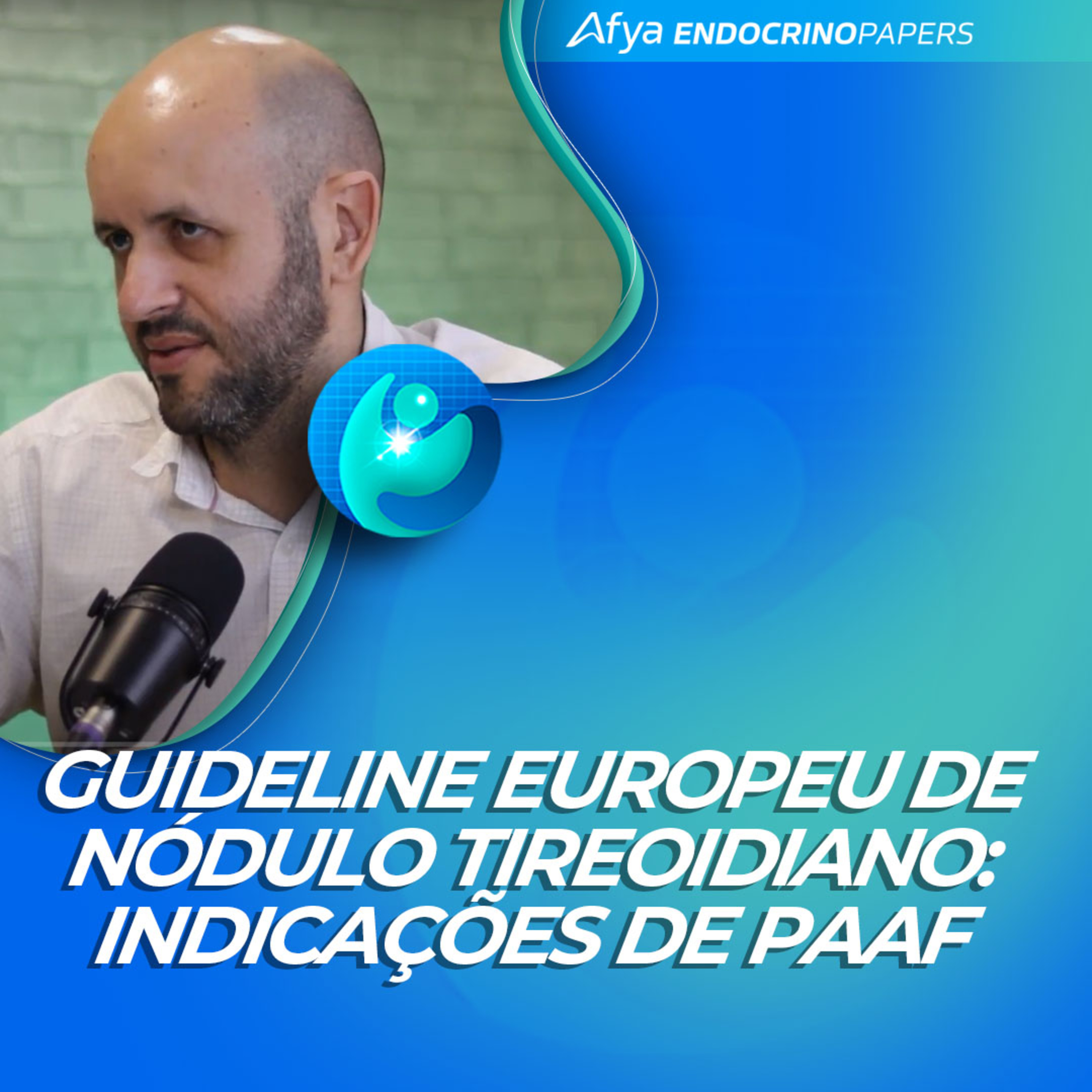 #490-Guideline europeu: quando indicar PAAF para avaliação de nódulo tireoidiano? episode artwork
