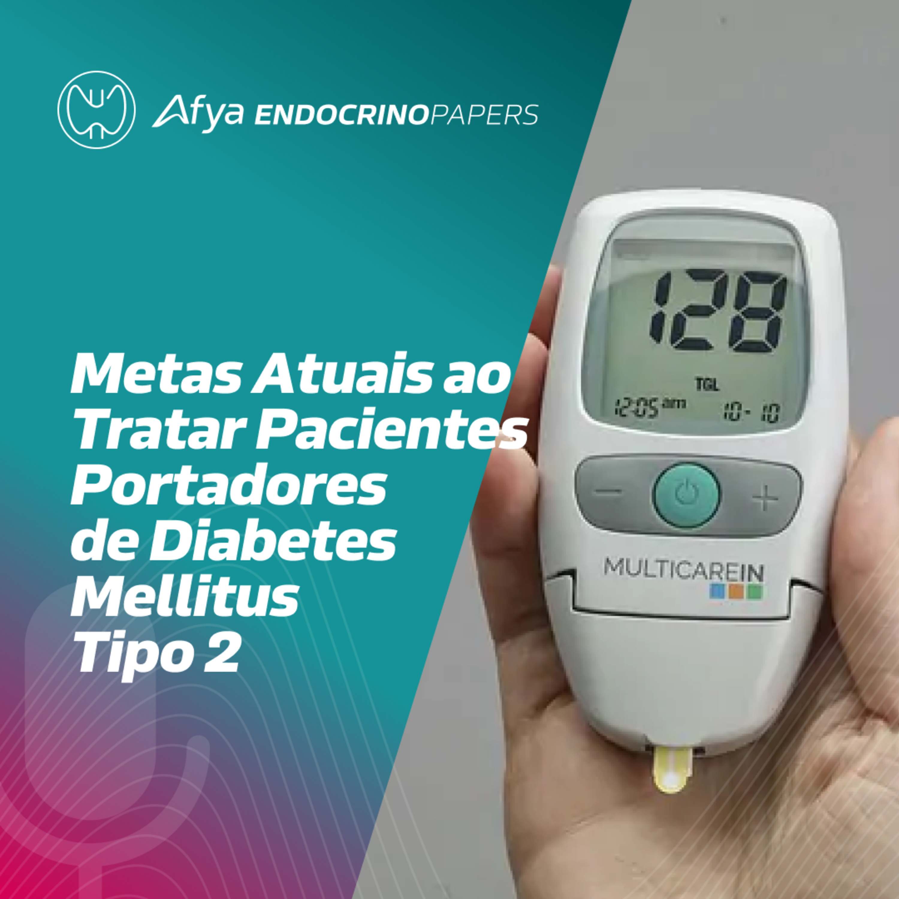 Quais são as metas atuais ao tratar pacientes portadores de diabetes mellitus tipo 2?  episode artwork