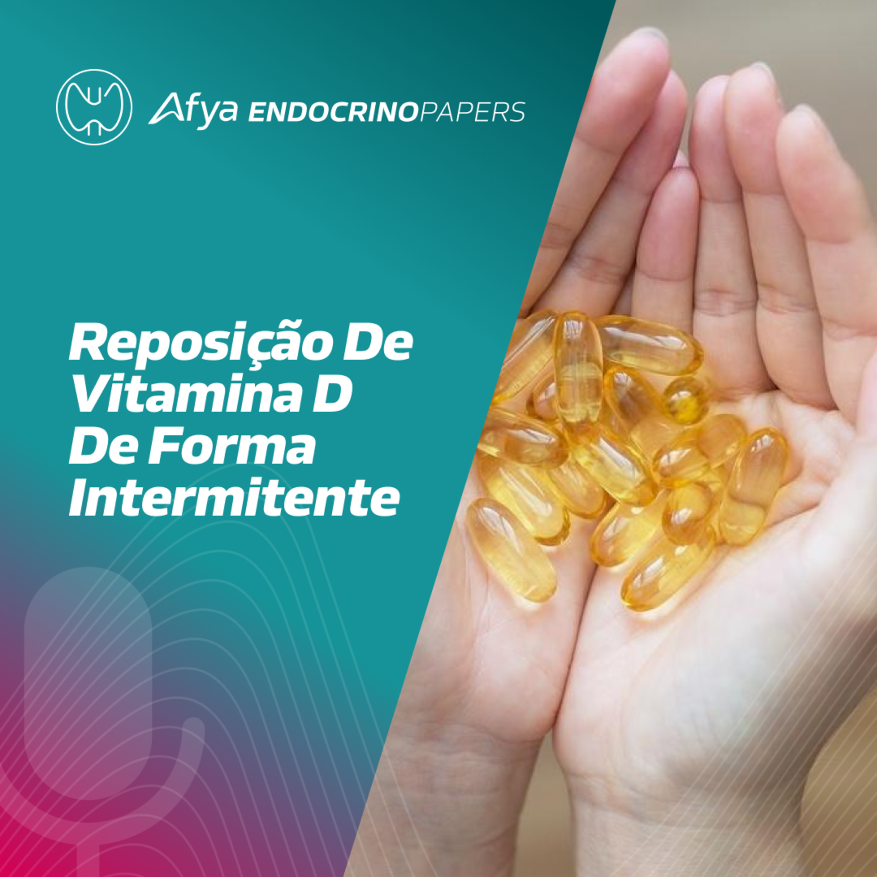 Quais são as evidências sobre eficácia e segurança da reposição de Vitamina D de forma intermitente?  episode artwork