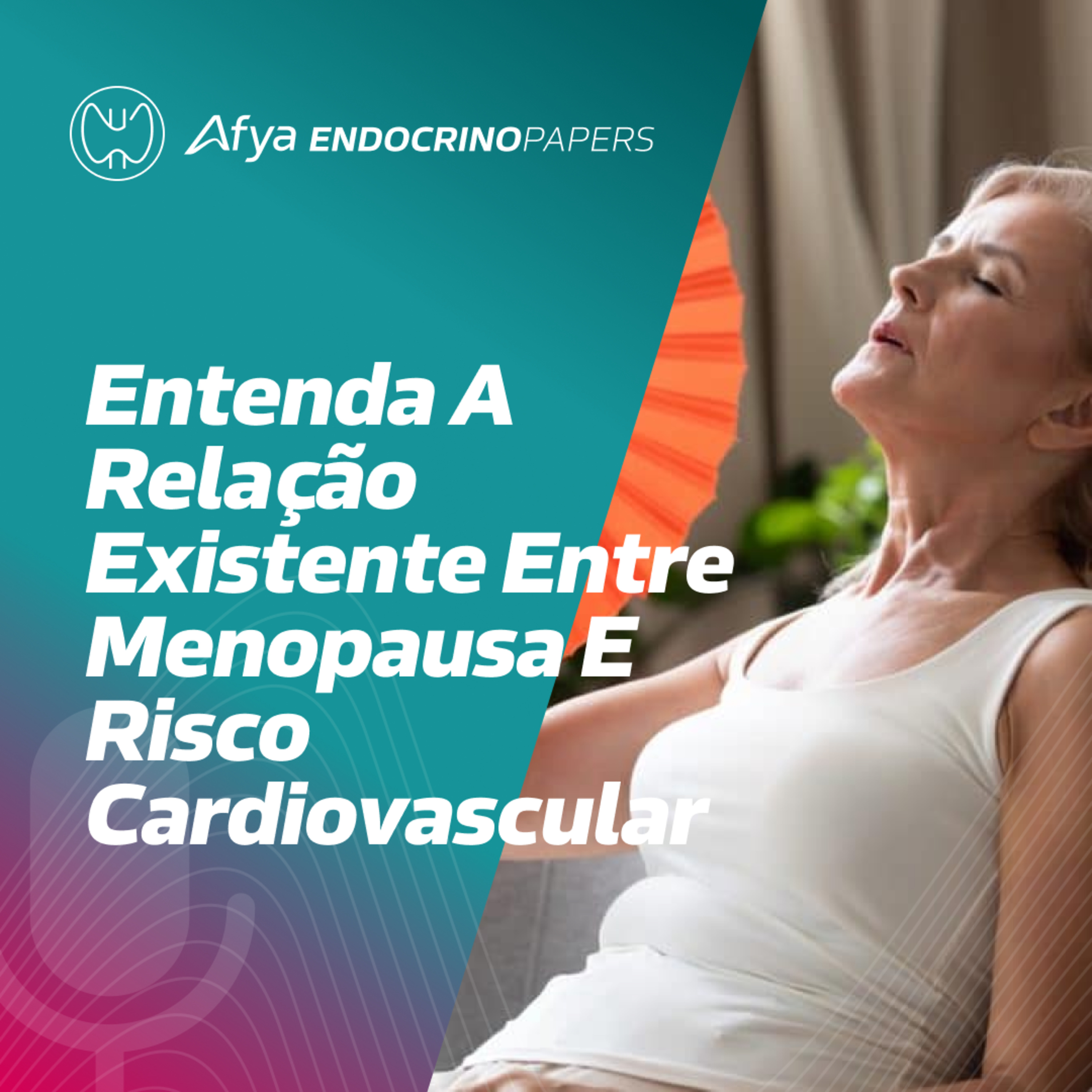 Qual é a relação existente entre climatério/ menopausa e risco cardiovascular? episode artwork