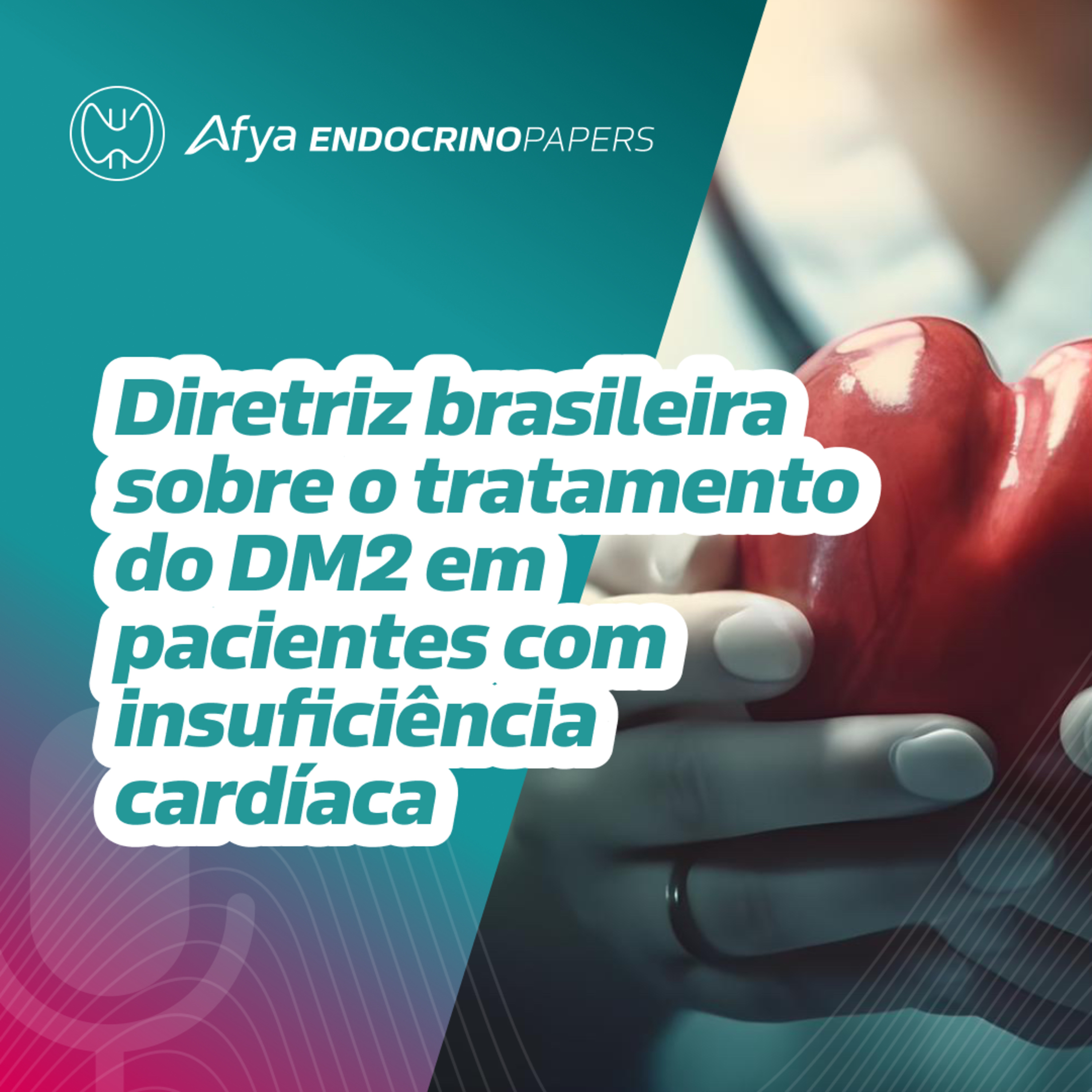 Diretriz brasileira sobre o tratamento do DM2 em pacientes com insuficiência cardíaca episode artwork