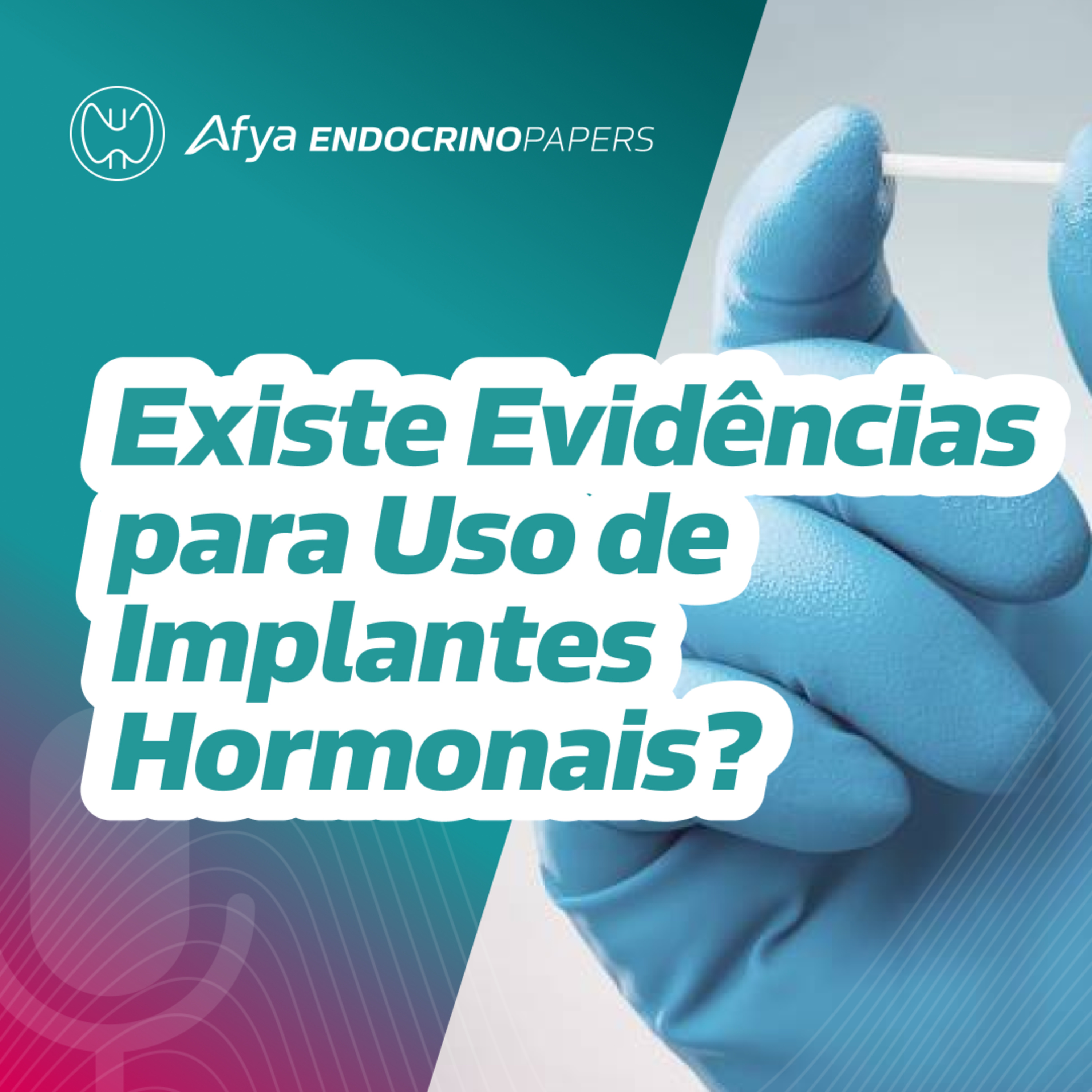 Há evidência de benefícios para recomendar o uso de implantes hormonais?  episode artwork