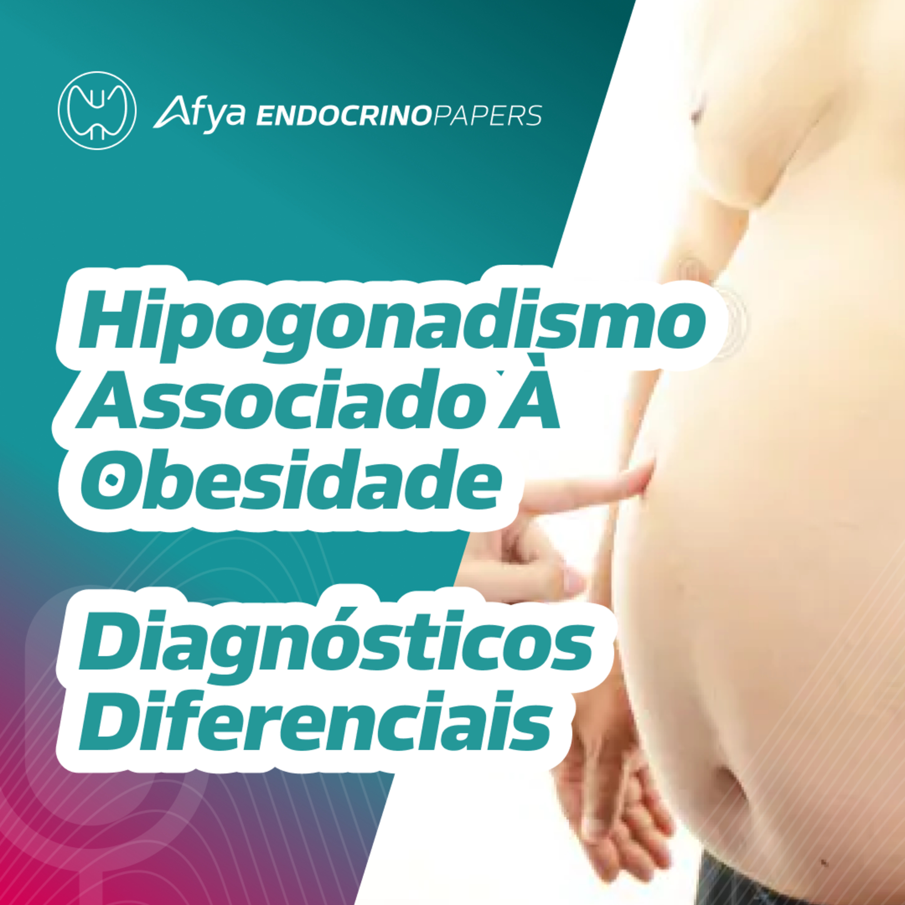Quando devemos investigar outras causas de hipogonadismo em homens com obesidade? episode artwork