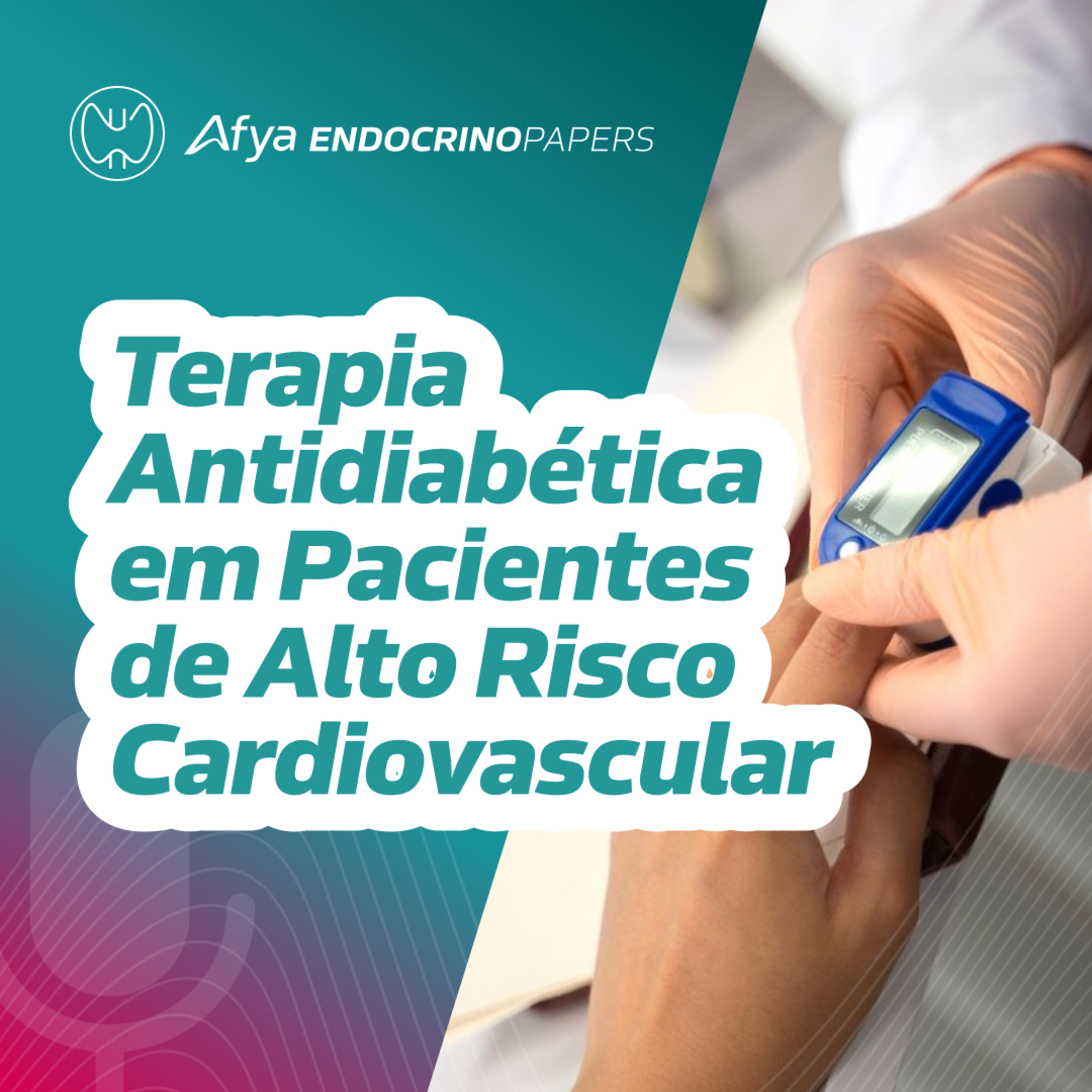 Como ajustar a terapia antidiabética em pacientes de alto risco cardiovascular? episode artwork