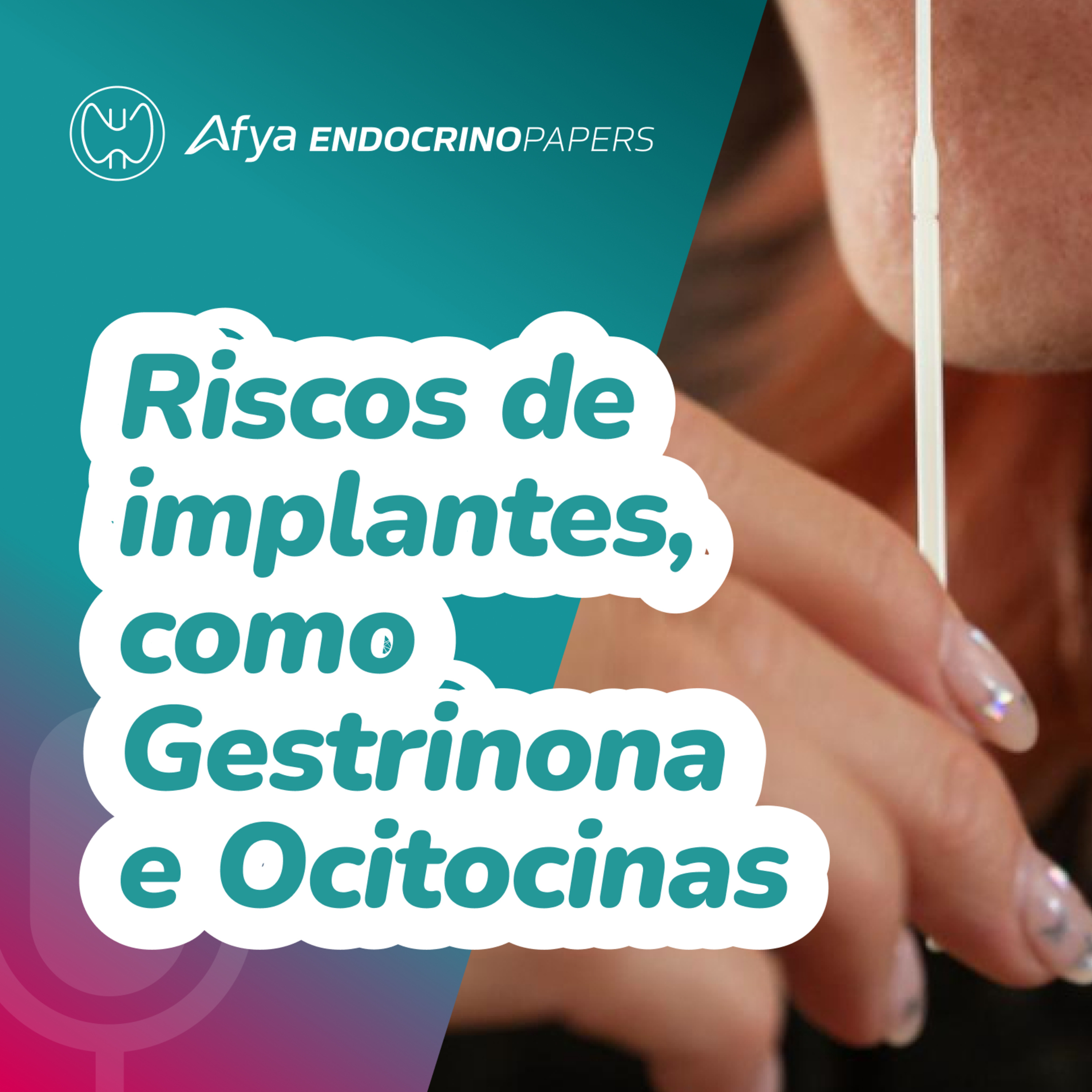 Quais são os riscos do uso de implantes com hormônios como gestrinona e ocitocina?  episode artwork