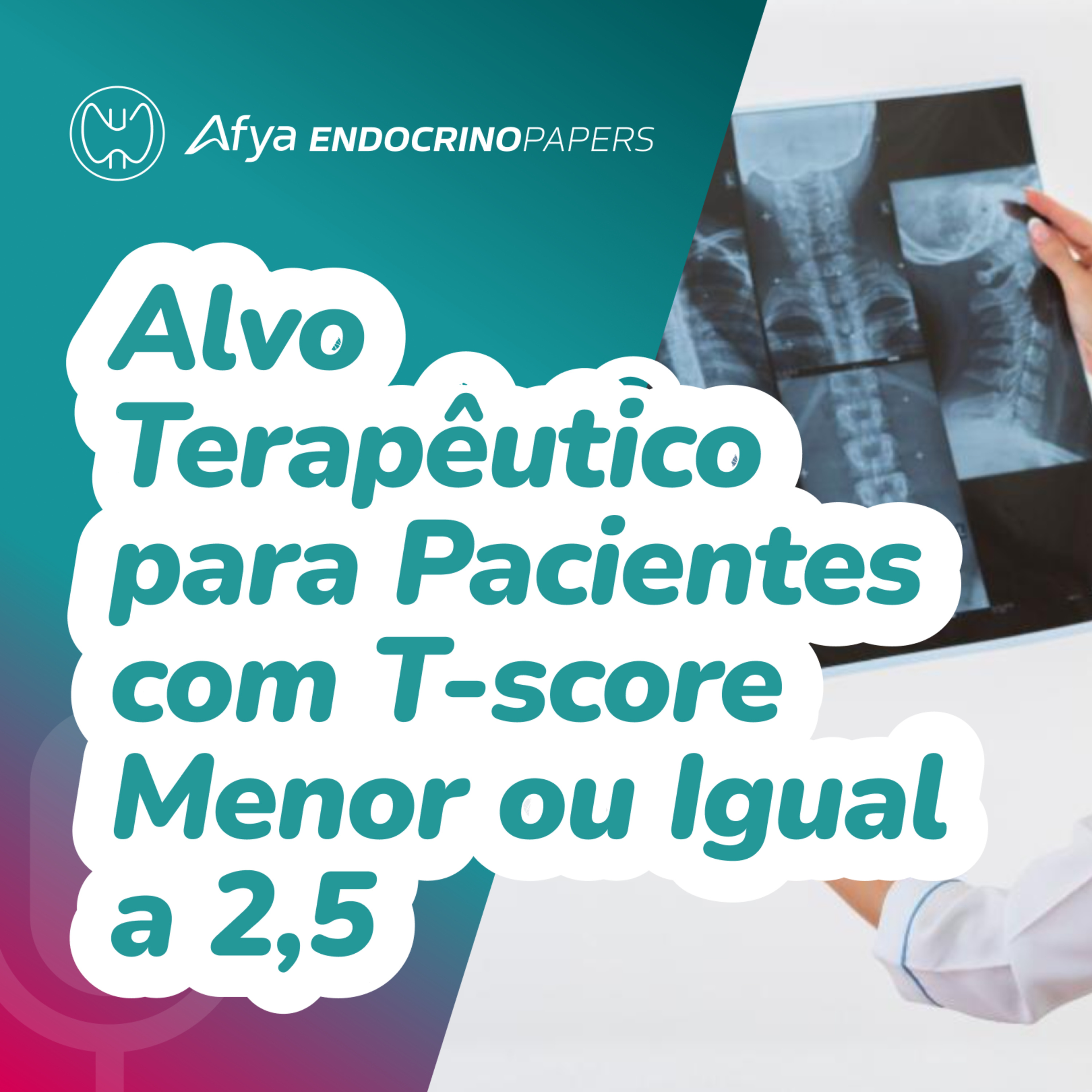 Qual é o alvo terapêutico para pacientes com T-score menor ou igual a -2,5? episode artwork