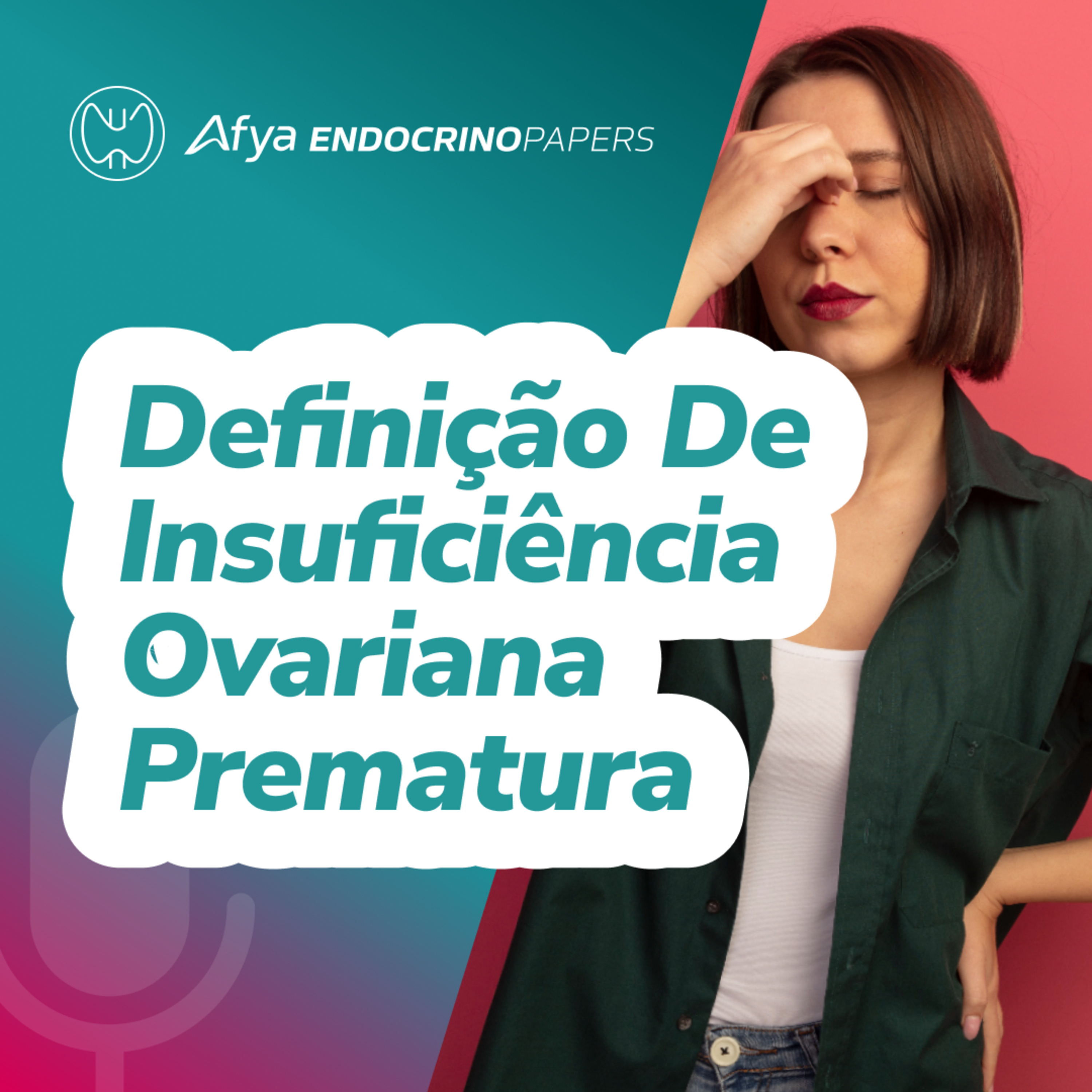 Novo guideline - Qual é a definição de insuficiência ovariana prematura? episode artwork