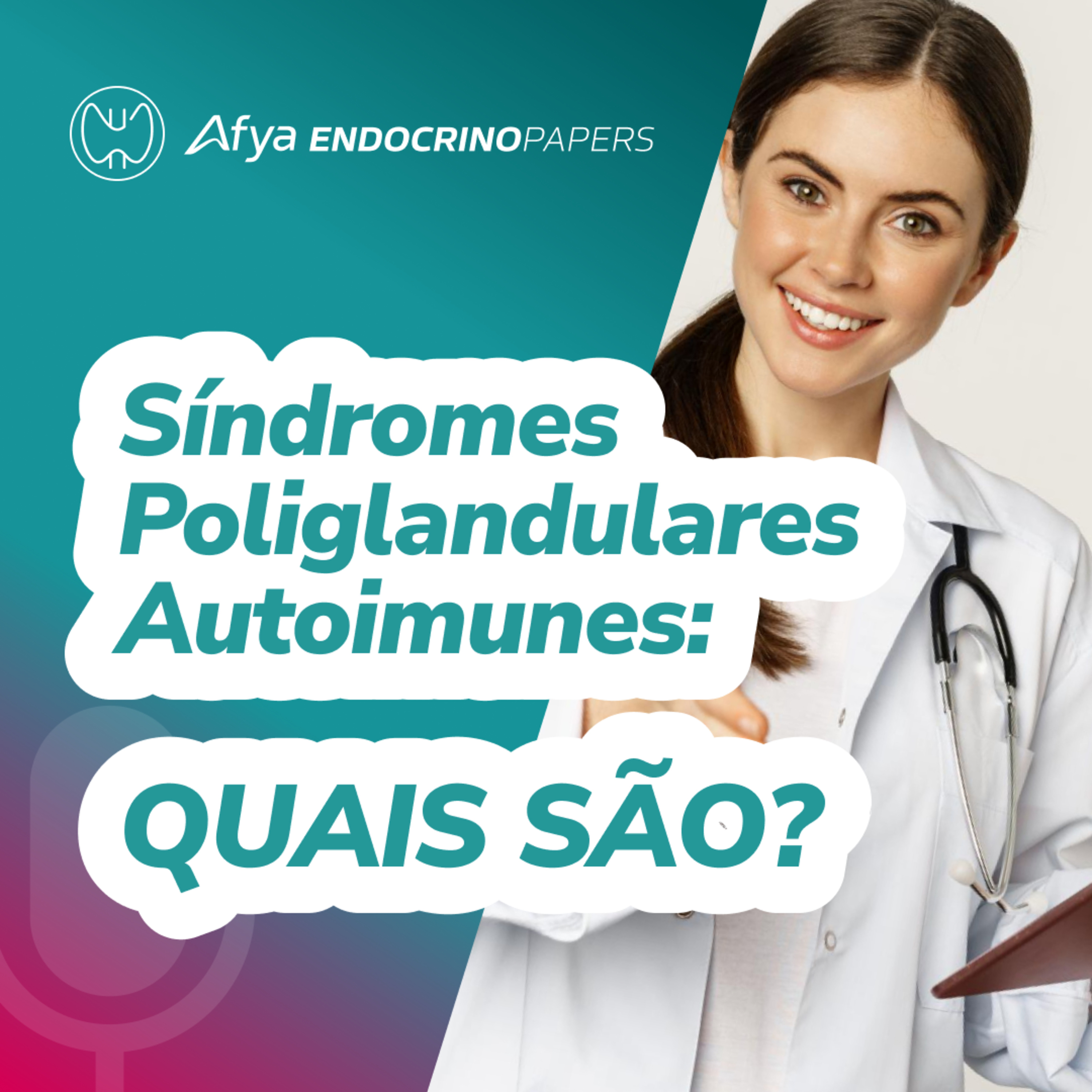 Quais são as síndromes poliglandulares autoimunes e como se classificam? episode artwork